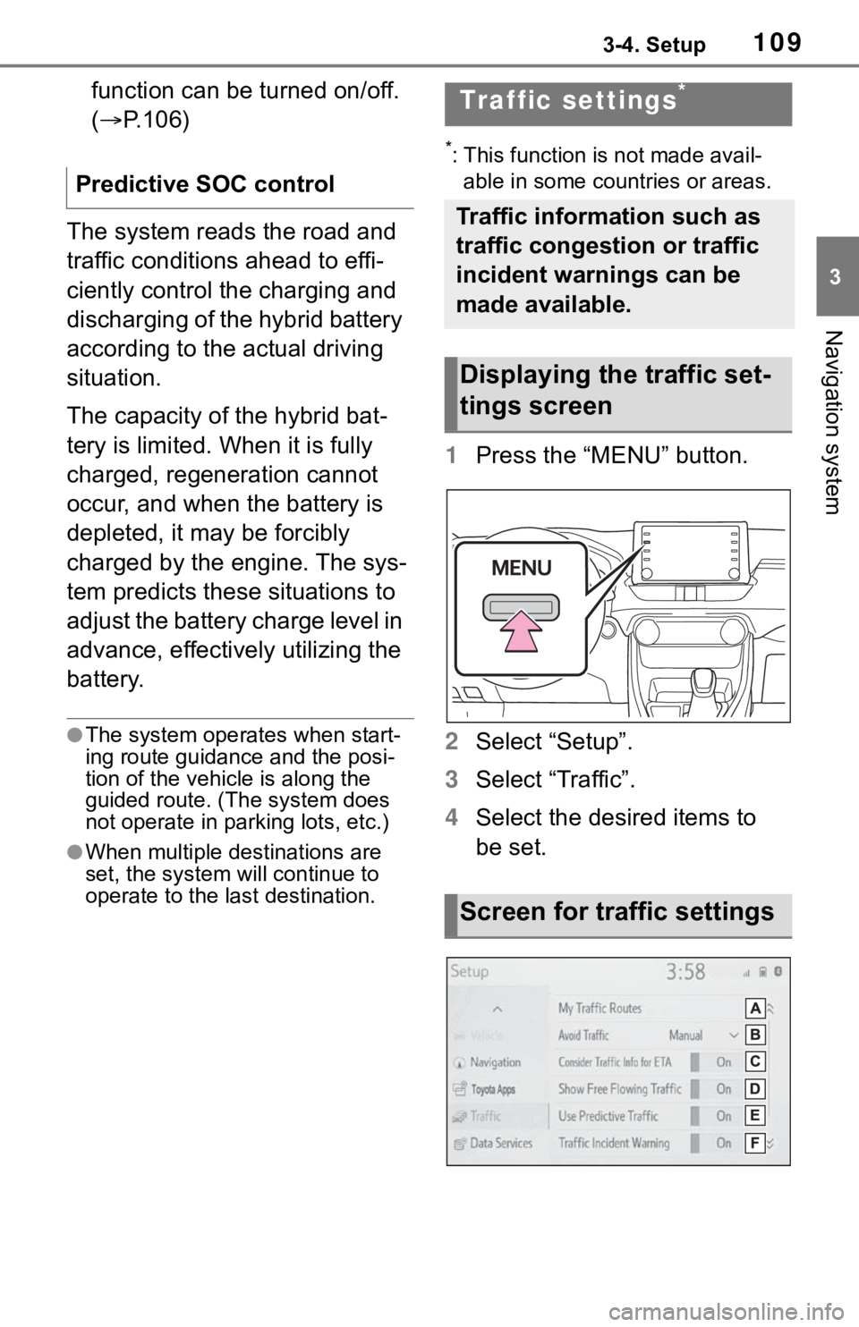TOYOTA RAV4 HYBRID 2020 Accessories, Audio & Navigation (in English) 1093-4. Setup
3
Navigation system
function can be turned on/off.
(P.106)
The system reads the road and
traffic conditions ahead to effi-
ciently control the charging and
discharging of the hybri TOYOTA RAV4 HYBRID 2020 Accessories, Audio & Navigation (in English) 1093-4. Setup
3
Navigation system
function can be turned on/off.
(P.106)
The system reads the road and
traffic conditions ahead to effi-
ciently control the charging and
discharging of the hybri