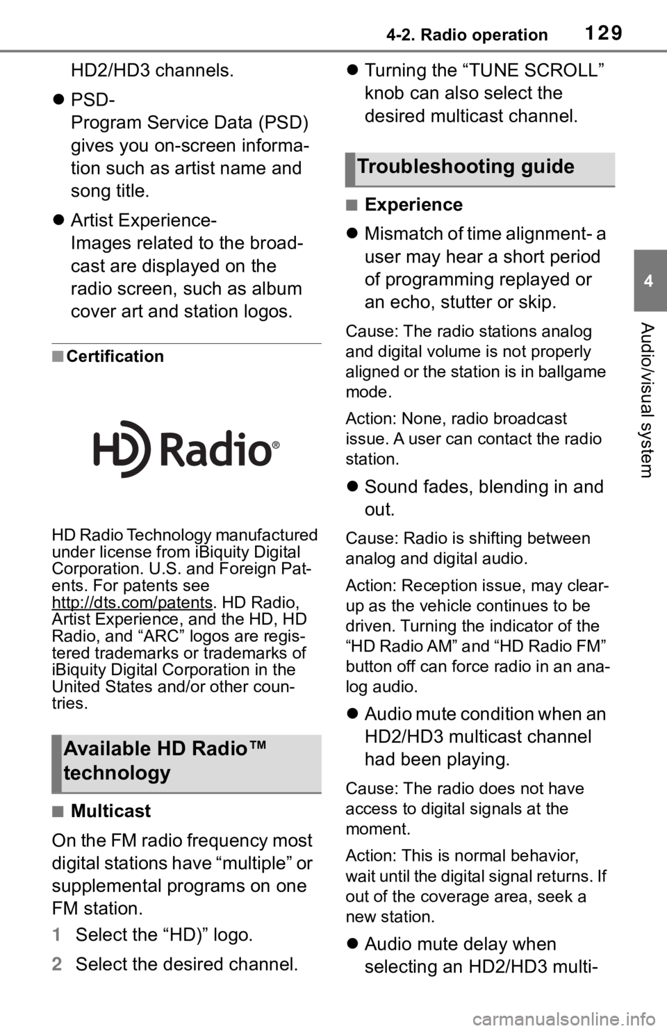 TOYOTA RAV4 HYBRID 2020 Accessories, Audio & Navigation (in English) 1294-2. Radio operation
4
Audio/visual system
HD2/HD3 channels.
PSD-
Program Service Data (PSD)
gives you on-screen informa-
tion such as artist name and
song title.
Artist Experience-
Image TOYOTA RAV4 HYBRID 2020 Accessories, Audio & Navigation (in English) 1294-2. Radio operation
4
Audio/visual system
HD2/HD3 channels.
PSD-
Program Service Data (PSD)
gives you on-screen informa-
tion such as artist name and
song title.
Artist Experience-
Image