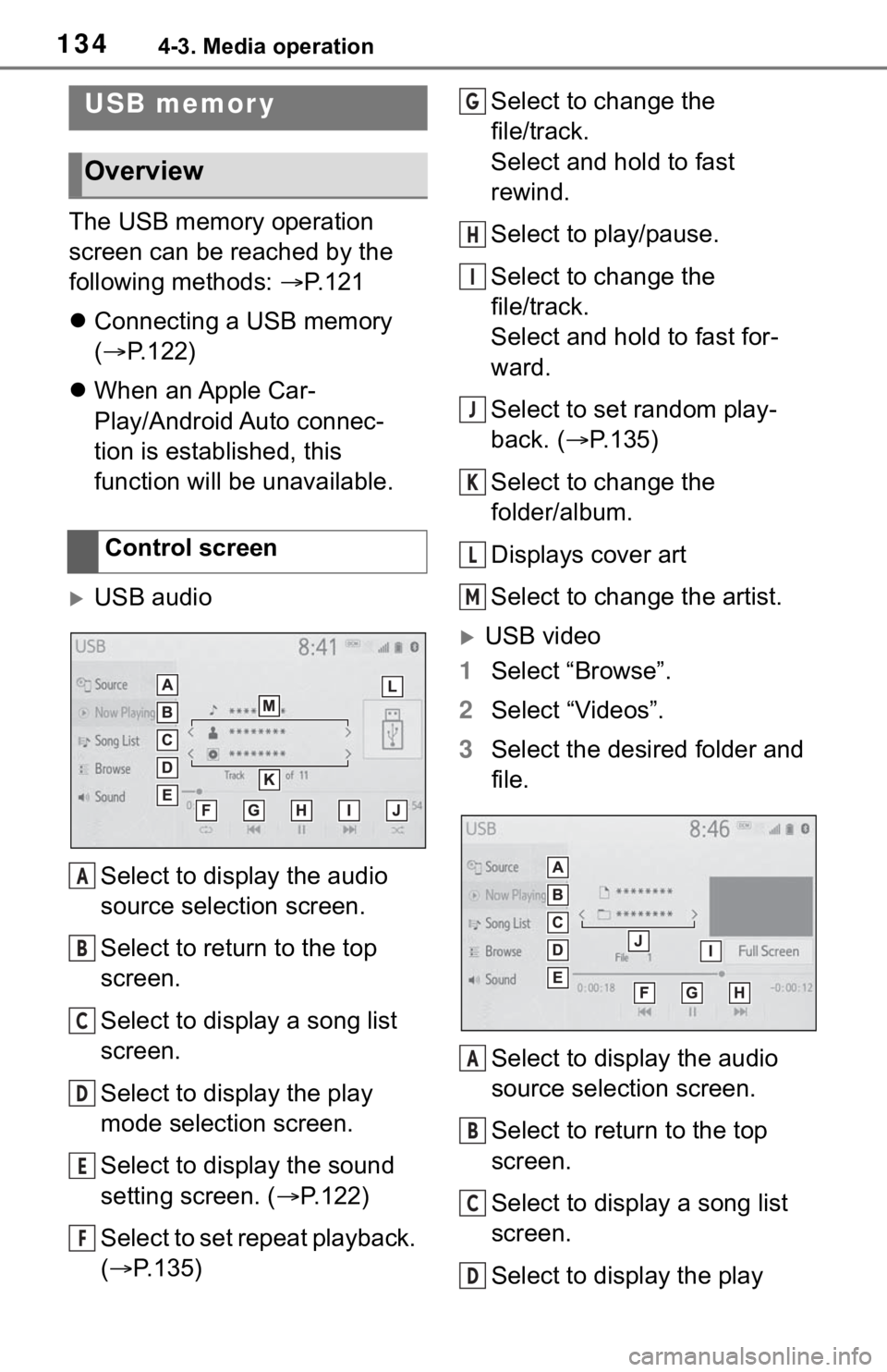 TOYOTA RAV4 HYBRID 2020 Accessories, Audio & Navigation (in English) 1344-3. Media operation
4-3.Media operation
The USB memory operation
screen can be reached by the
following methods: P. 1 2 1
Connecting a USB memory
( P.122)
When an Apple Car-
Play/ TOYOTA RAV4 HYBRID 2020 Accessories, Audio & Navigation (in English) 1344-3. Media operation
4-3.Media operation
The USB memory operation
screen can be reached by the
following methods: P. 1 2 1
Connecting a USB memory
( P.122)
When an Apple Car-
Play/