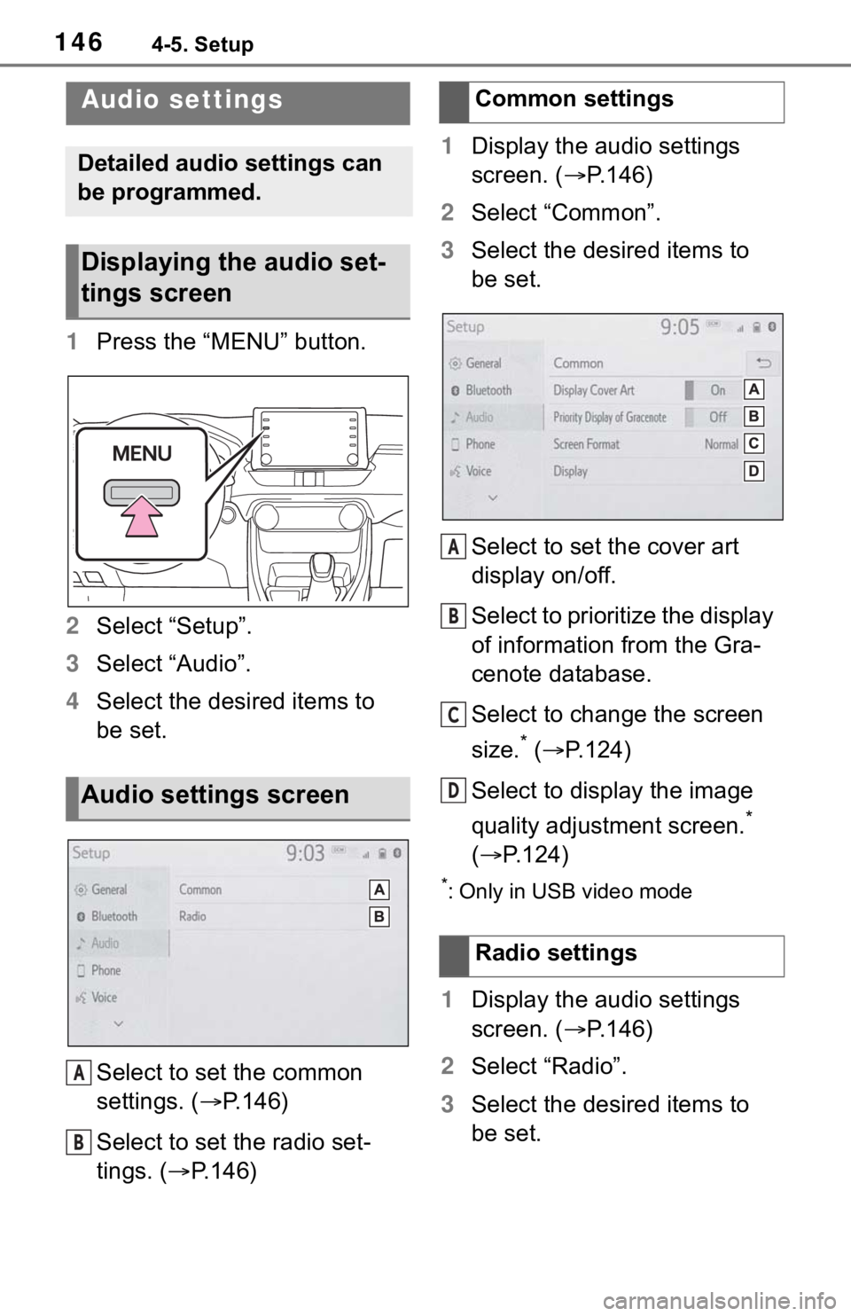 TOYOTA RAV4 HYBRID 2020 Accessories, Audio & Navigation (in English) 1464-5. Setup
4-5.Setup
1Press the “MENU” button.
2 Select “Setup”.
3 Select “Audio”.
4 Select the desired items to
be set.
Select to set the common
settings. ( P.146)
Select to set TOYOTA RAV4 HYBRID 2020 Accessories, Audio & Navigation (in English) 1464-5. Setup
4-5.Setup
1Press the “MENU” button.
2 Select “Setup”.
3 Select “Audio”.
4 Select the desired items to
be set.
Select to set the common
settings. ( P.146)
Select to set