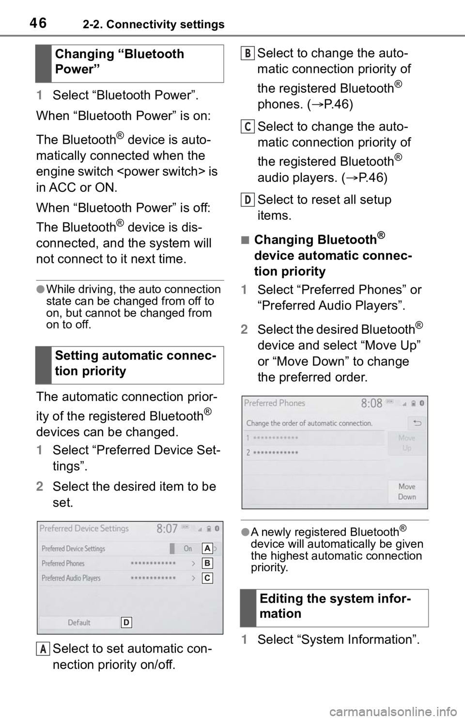 TOYOTA RAV4 HYBRID 2020 Accessories, Audio & Navigation (in English) 462-2. Connectivity settings
1Select “Bluetooth Power”.
When “Bluetooth Power” is on:
The Bluetooth
® device is auto-
matically connected when the
engine switch <power switch> is
in ACC or TOYOTA RAV4 HYBRID 2020 Accessories, Audio & Navigation (in English) 462-2. Connectivity settings
1Select “Bluetooth Power”.
When “Bluetooth Power” is on:
The Bluetooth
® device is auto-
matically connected when the
engine switch <power switch> is
in ACC or