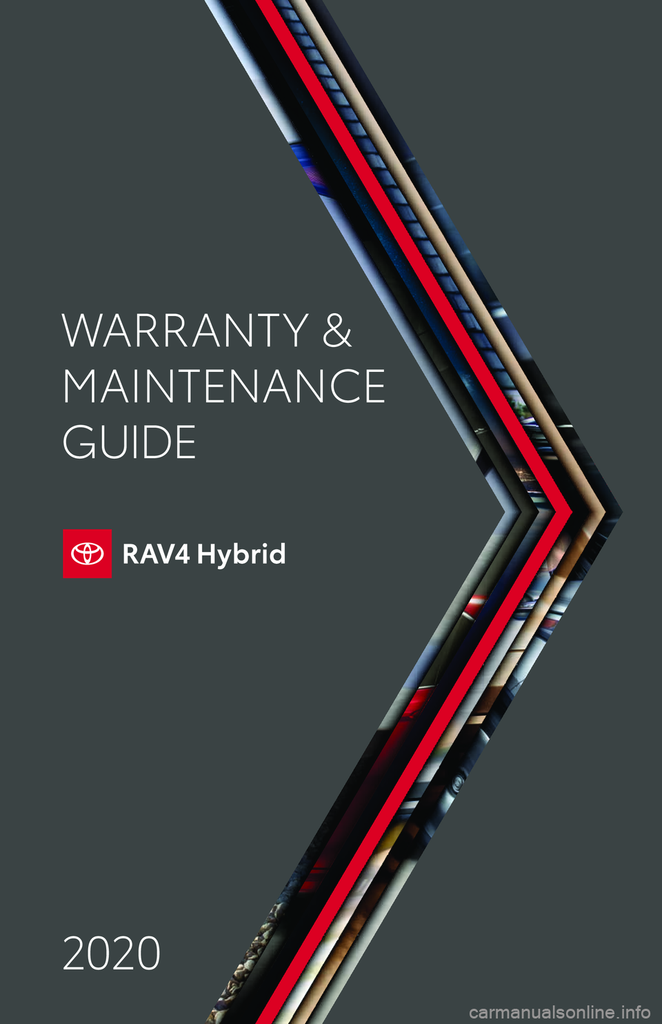 TOYOTA RAV4 HYBRID 2020  Warranties & Maintenance Guides (in English) Warranty & Maintenance  Guide 2020
toyota.co\f
2020 WARRANT Y &
MAINTENANCE 
GUIDEPrinted  in U. S. A .  2/20 
2 0 -T C S -14 3 9 5
 0050520WMGRVHV1 