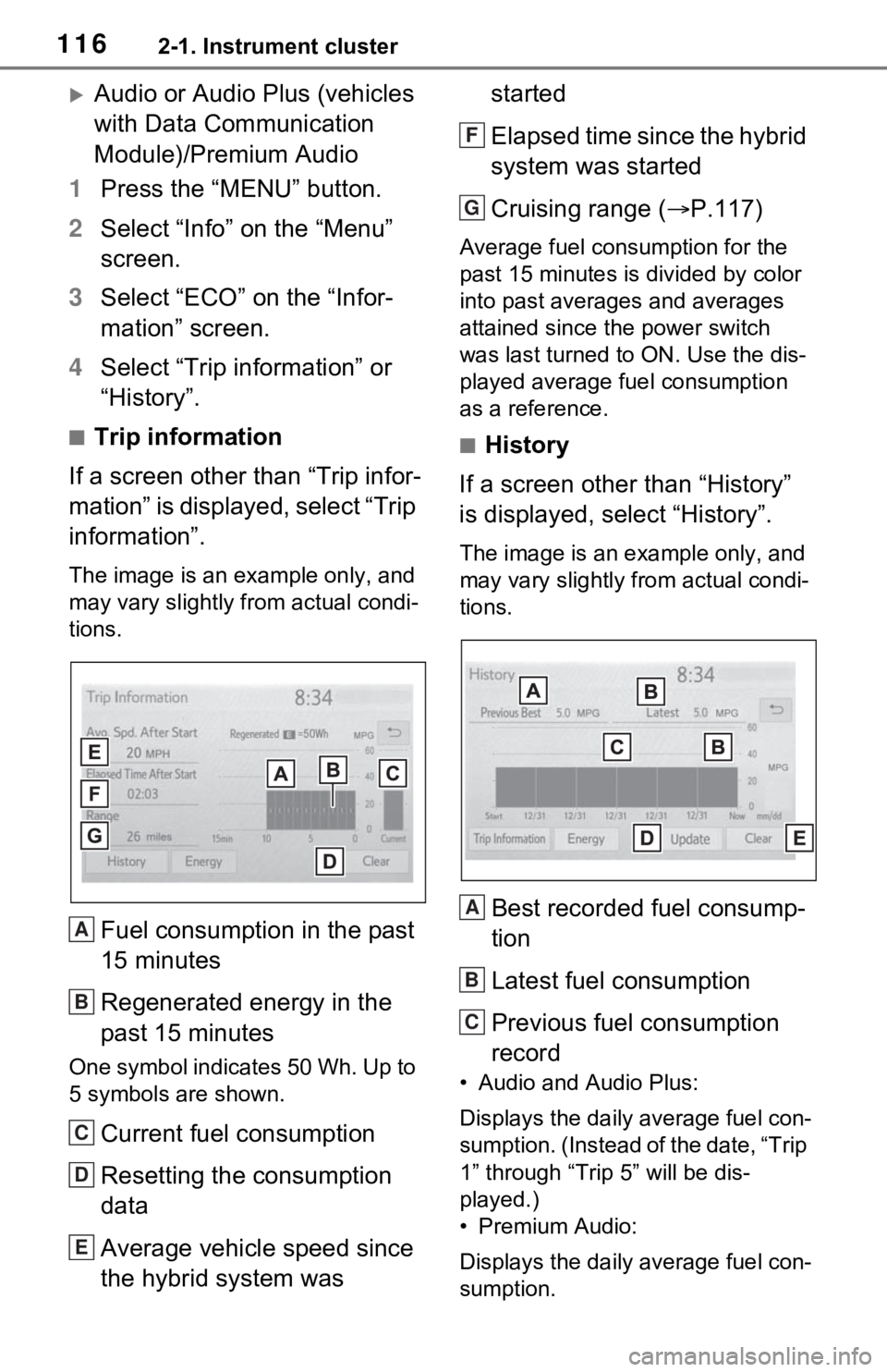 TOYOTA RAV4 HYBRID 2021 Owners Manual (in English) 1162-1. Instrument cluster
Audio or Audio Plus (vehicles
with Data Communication
Module)/Premium Audio
1 Press the “MENU” button.
2 Select “Info” on the “Menu”
screen.
3 Select “EC TOYOTA RAV4 HYBRID 2021 Owners Manual (in English) 1162-1. Instrument cluster
Audio or Audio Plus (vehicles
with Data Communication
Module)/Premium Audio
1 Press the “MENU” button.
2 Select “Info” on the “Menu”
screen.
3 Select “EC
