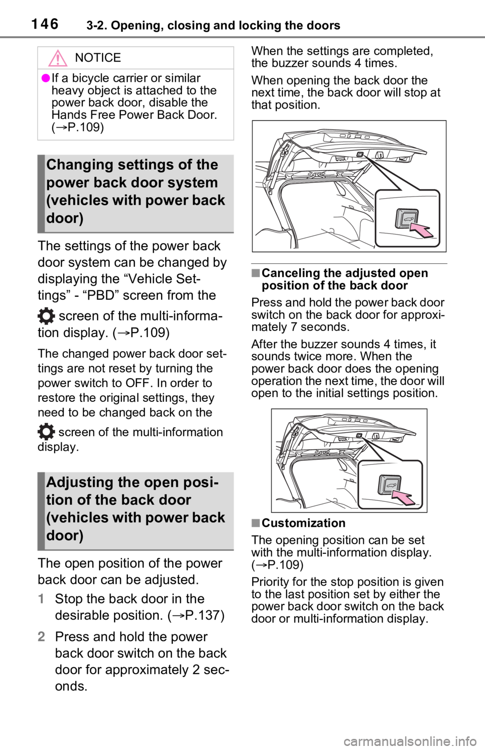 TOYOTA RAV4 HYBRID 2021 Owners Manual (in English) 1463-2. Opening, closing and locking the doors
The settings of the power back
door system can be changed by
displaying the “Vehicle Set-
tings” - “PBD” screen from the screen of the multi-i TOYOTA RAV4 HYBRID 2021 Owners Manual (in English) 1463-2. Opening, closing and locking the doors
The settings of the power back
door system can be changed by
displaying the “Vehicle Set-
tings” - “PBD” screen from the screen of the multi-i