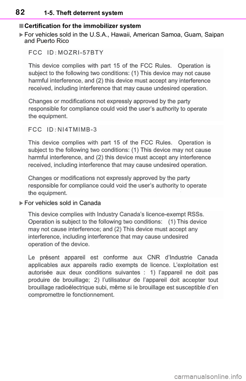 TOYOTA RAV4 HYBRID 2021 (in English) Manual Online 821-5. Theft deterrent system
■Certification for the immobilizer system
For vehicles sold in t he U.S.A., Hawaii, American Samoa, Guam, Saipan
and Puerto Rico
For vehicles sold in Canada TOYOTA RAV4 HYBRID 2021 (in English) Manual Online 821-5. Theft deterrent system
■Certification for the immobilizer system
For vehicles sold in t he U.S.A., Hawaii, American Samoa, Guam, Saipan
and Puerto Rico
For vehicles sold in Canada
