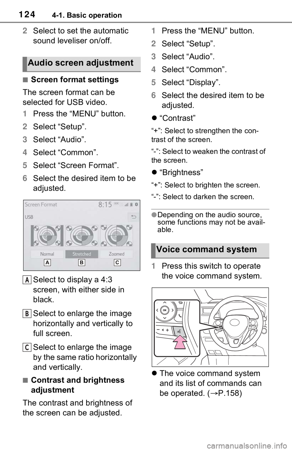 TOYOTA RAV4 HYBRID 2021 Accessories, Audio & Navigation (in English) 1244-1. Basic operation
2Select to set the automatic
sound leveliser on/off.
■Screen format settings
The screen format can be
selected for USB video.
1 Press the “MENU” button.
2 Select “Set TOYOTA RAV4 HYBRID 2021 Accessories, Audio & Navigation (in English) 1244-1. Basic operation
2Select to set the automatic
sound leveliser on/off.
■Screen format settings
The screen format can be
selected for USB video.
1 Press the “MENU” button.
2 Select “Set