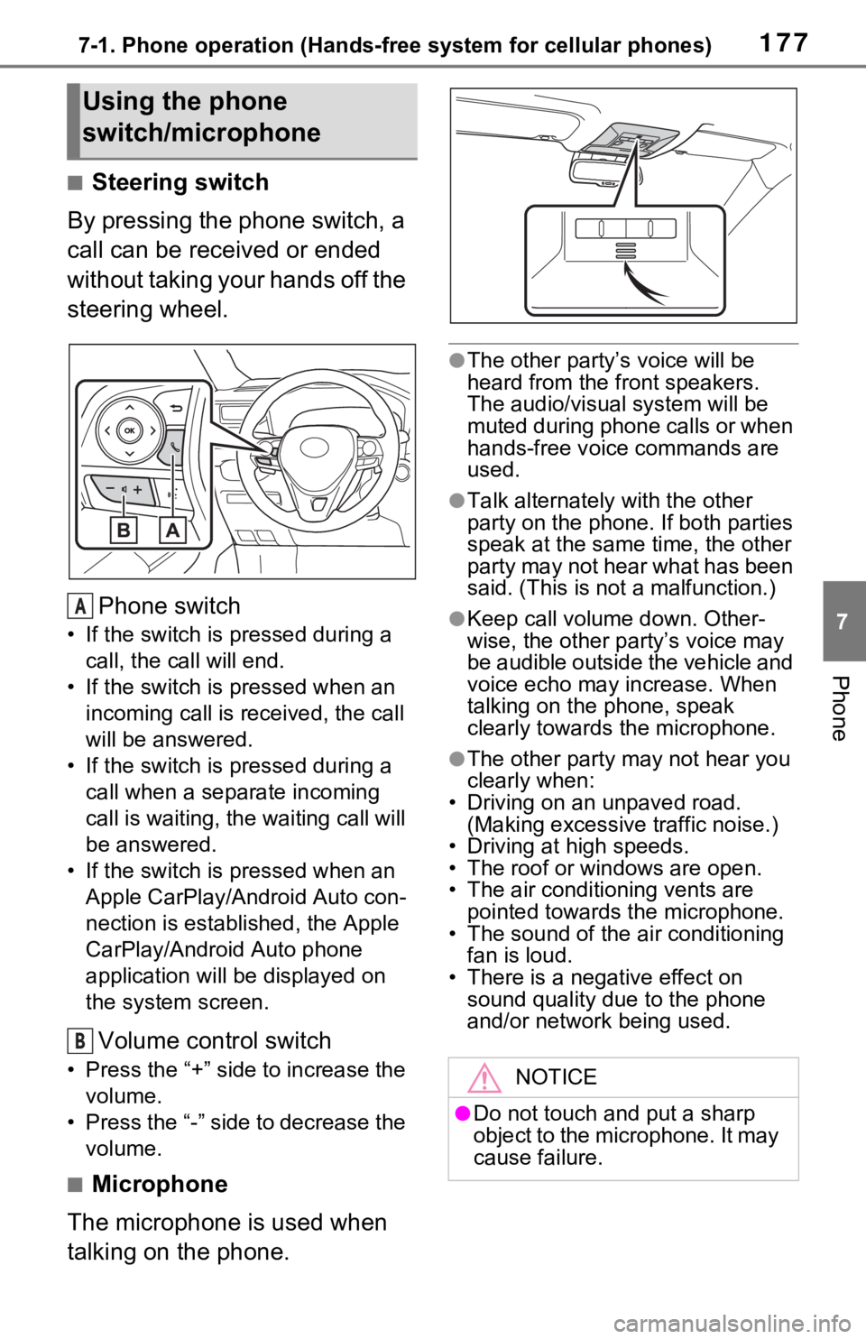 TOYOTA RAV4 HYBRID 2021 Accessories, Audio & Navigation (in English) 1777-1. Phone operation (Hands-free system for cellular phones)
7
Phone
■Steering switch
By pressing the phone switch, a
call can be received or ended
without taking your hands off the
steering w TOYOTA RAV4 HYBRID 2021 Accessories, Audio & Navigation (in English) 1777-1. Phone operation (Hands-free system for cellular phones)
7
Phone
■Steering switch
By pressing the phone switch, a
call can be received or ended
without taking your hands off the
steering w