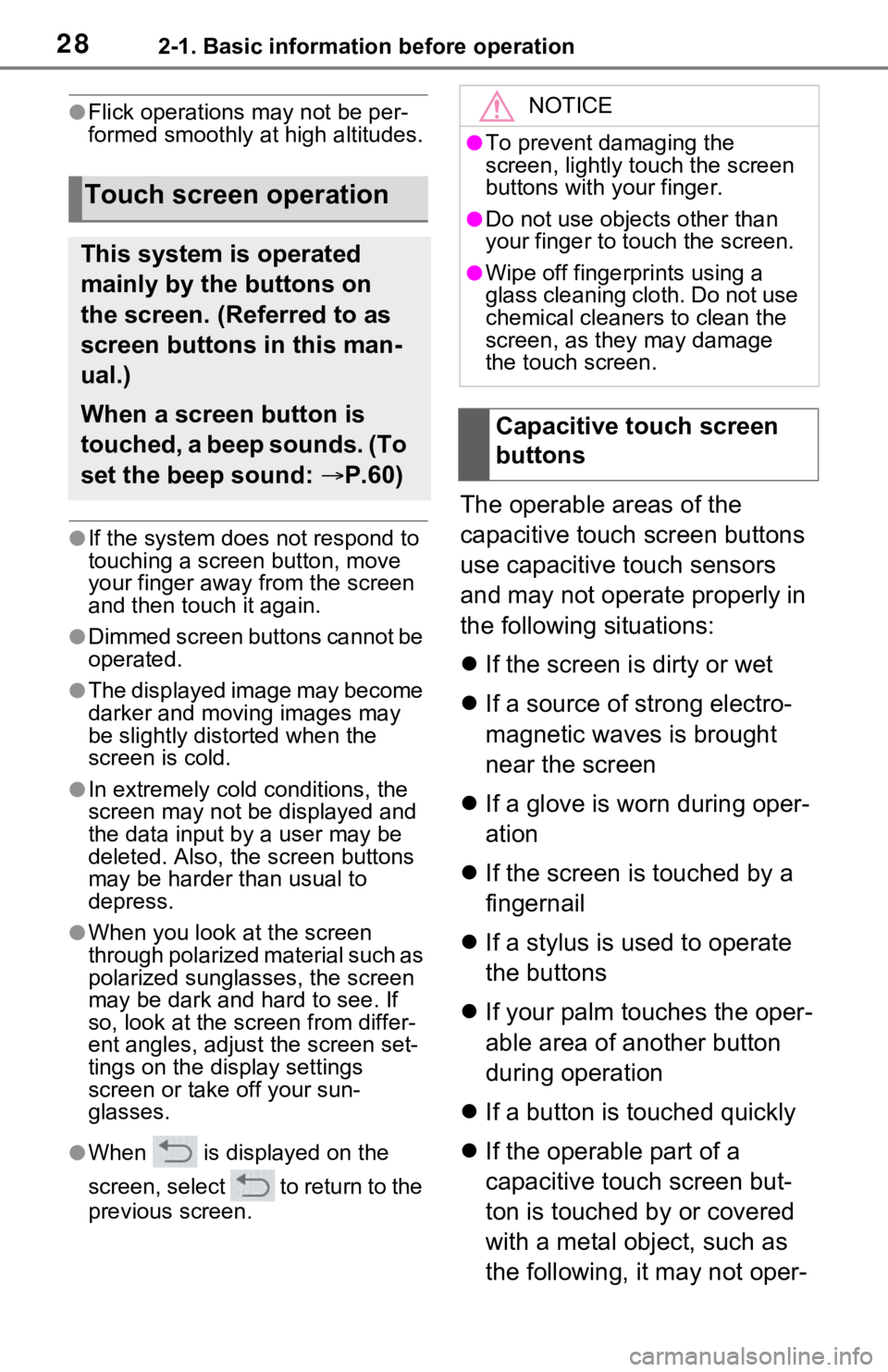 TOYOTA RAV4 HYBRID 2021  Accessories, Audio & Navigation (in English) 282-1. Basic information before operation
●Flick operations may not be per-
formed smoothly at high altitudes.
●If the system does not respond to 
touching a screen button, move 
your finger away 