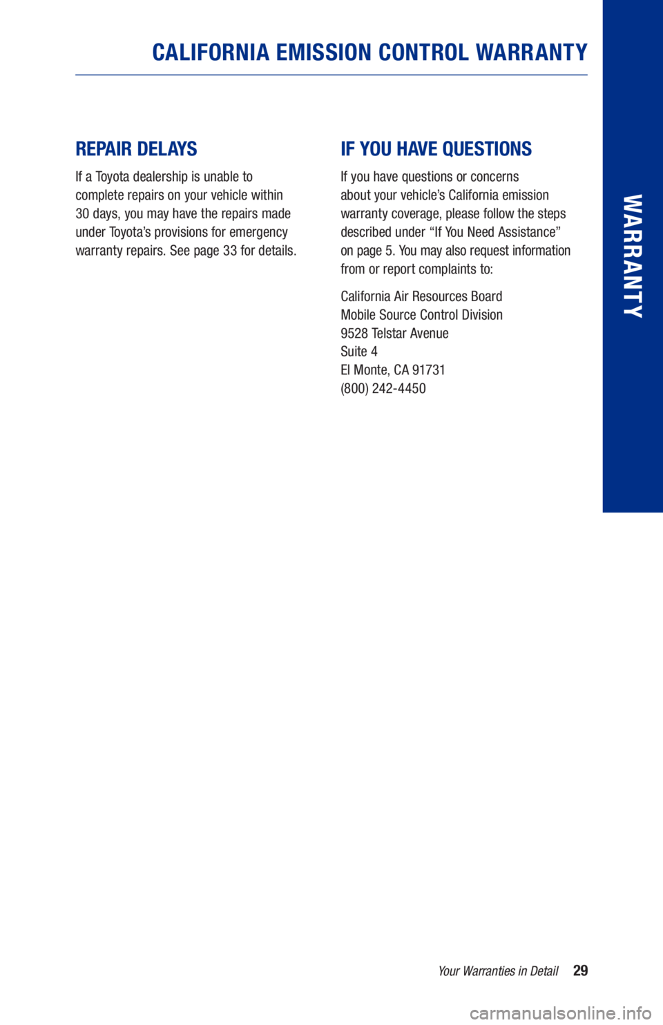 TOYOTA RAV4 HYBRID 2021 Warranties & Maintenance Guides (in English) 29Your Warranties in Detail
REPAIR DELAYS
If a Toyota dealership is unable to
complete repairs on your vehicle within
30 days, you may have the repairs made
under Toyota’s provisions for em TOYOTA RAV4 HYBRID 2021 Warranties & Maintenance Guides (in English) 29Your Warranties in Detail
REPAIR DELAYS
If a Toyota dealership is unable to
complete repairs on your vehicle within
30 days, you may have the repairs made
under Toyota’s provisions for em