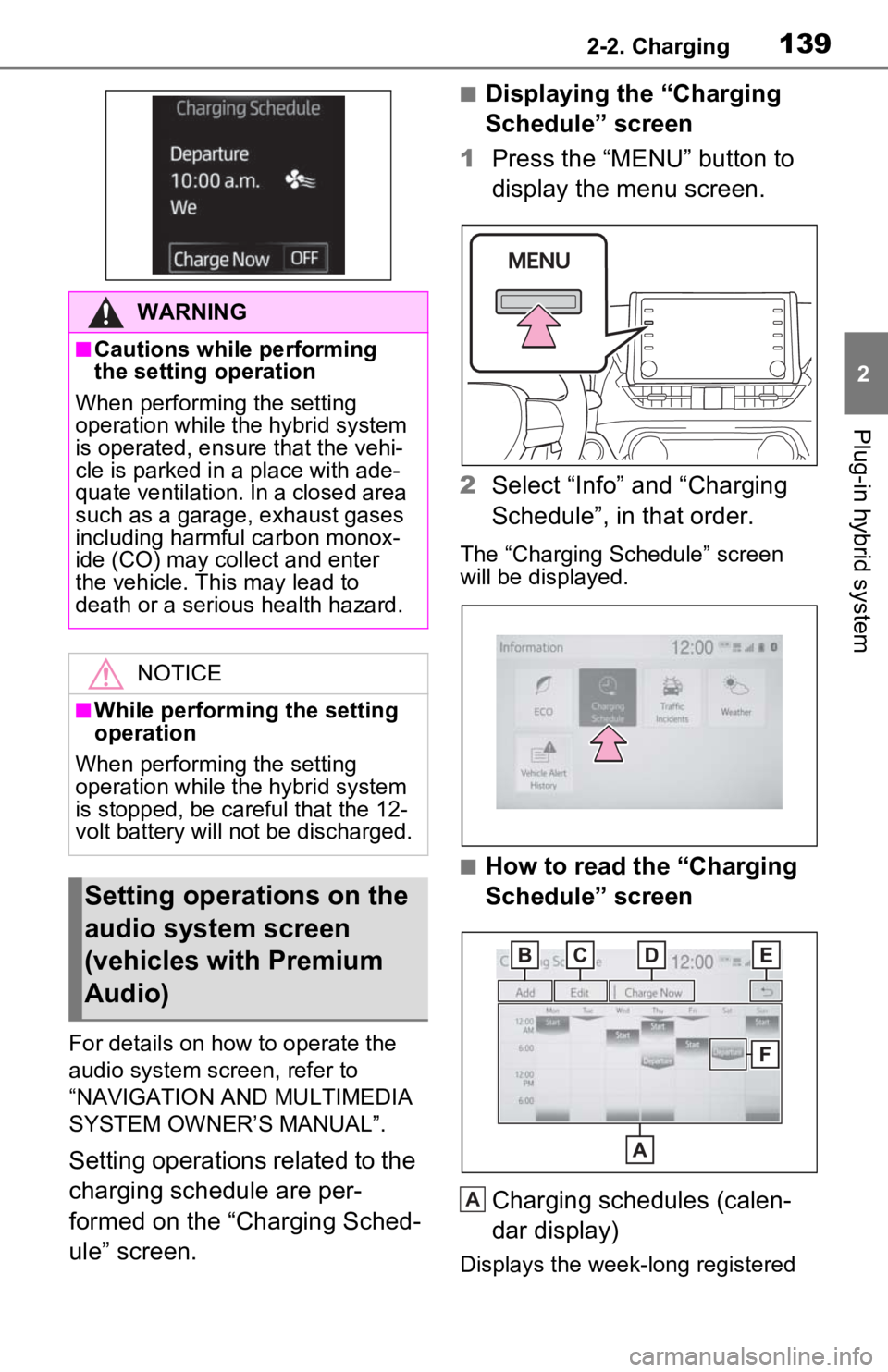 TOYOTA RAV4 PRIME 2021 Owners Manual (in English) 1392-2. Charging
2
Plug-in hybrid system
For details on how to operate the
audio system screen, refer to
“NAVIGATION AND MULTIMEDIA
SYSTEM OWNER’S MANUAL”.
Setting operations related to the
TOYOTA RAV4 PRIME 2021 Owners Manual (in English) 1392-2. Charging
2
Plug-in hybrid system
For details on how to operate the
audio system screen, refer to
“NAVIGATION AND MULTIMEDIA
SYSTEM OWNER’S MANUAL”.
Setting operations related to the