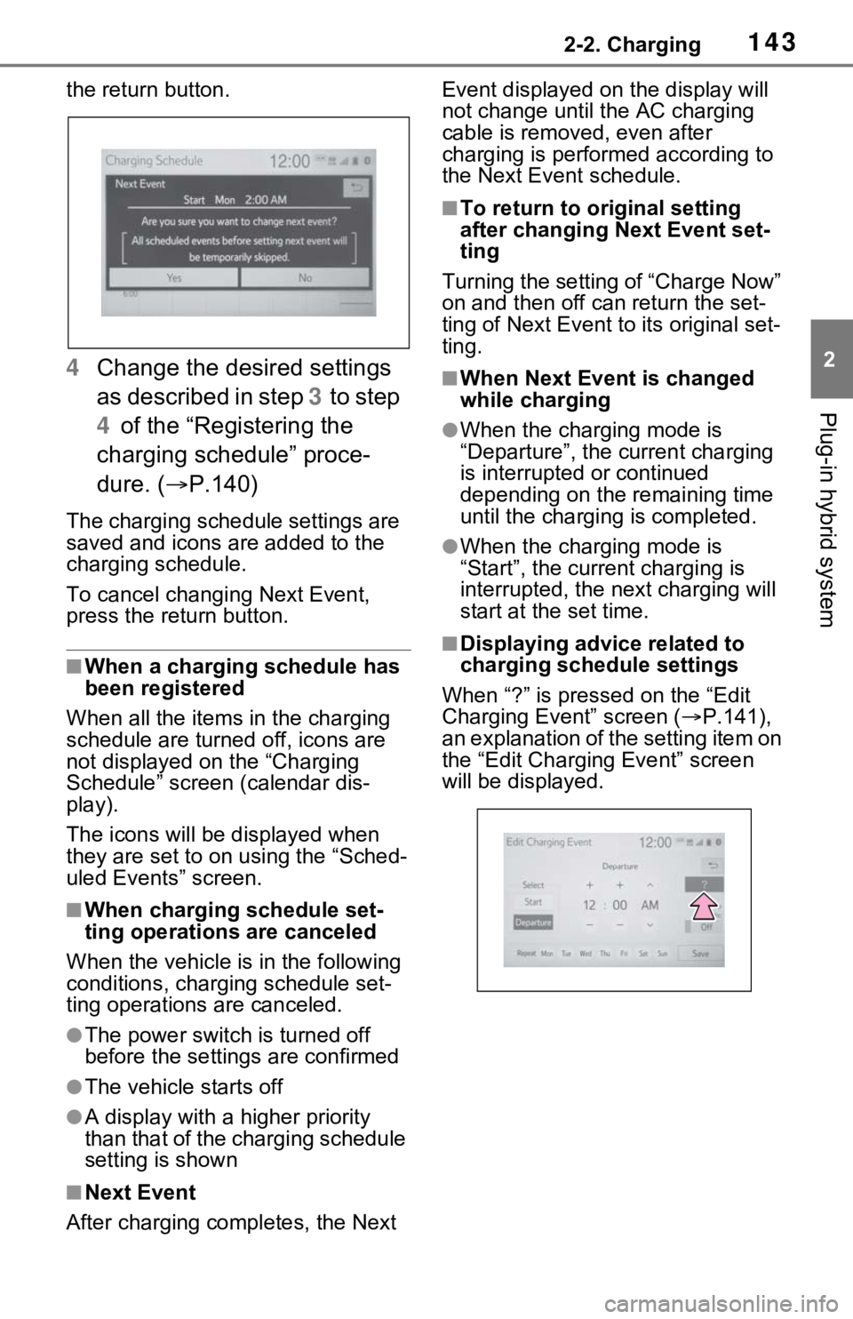 TOYOTA RAV4 PRIME 2021 Owners Manual (in English) 1432-2. Charging
2
Plug-in hybrid system
the return button.
4Change the desired settings
as described in step 3 t o s t ep
4 of the “Registering the
charging schedule” proce-
dure. ( P.1 TOYOTA RAV4 PRIME 2021 Owners Manual (in English) 1432-2. Charging
2
Plug-in hybrid system
the return button.
4Change the desired settings
as described in step 3 t o s t ep
4 of the “Registering the
charging schedule” proce-
dure. ( P.1