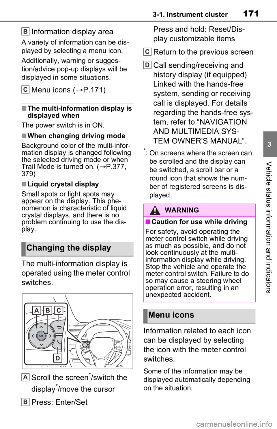 TOYOTA RAV4 PRIME 2021  Owners Manual (in English) 1713-1. Instrument cluster
3
Vehicle status information and indicators
Information display area
A variety of information can be dis-
played by selecting a menu icon.
Additionally, warning or sugges-
t