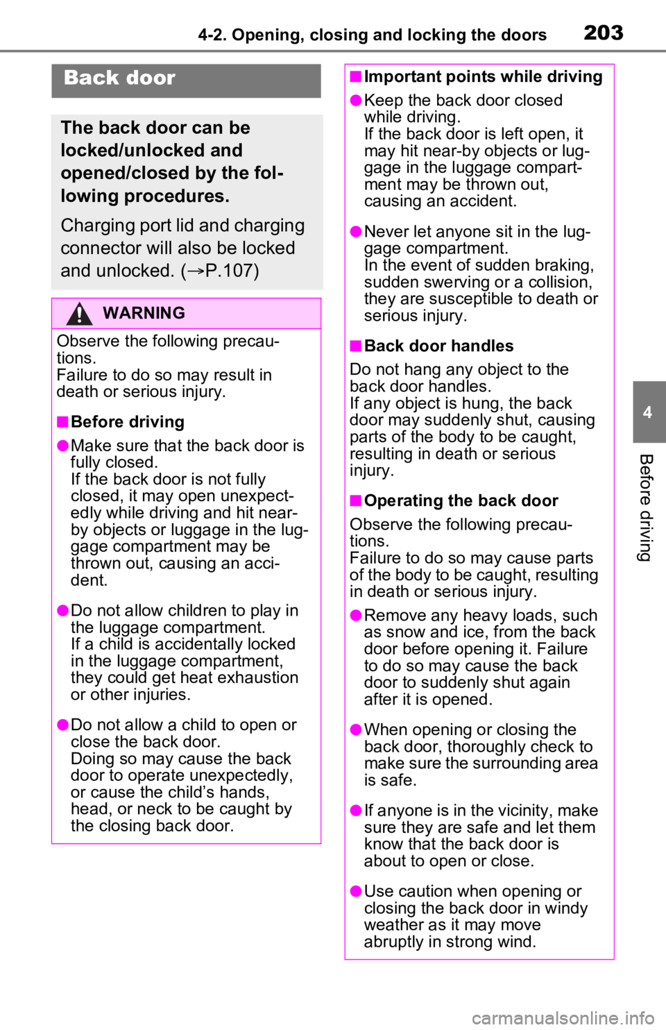 TOYOTA RAV4 PRIME 2021 Owners Manual (in English) 2034-2. Opening, closing and locking the doors
4
Before driving
Back door
The back door can be
locked/unlocked and
opened/closed by the fol-
lowing procedures.
Charging port lid and charging
connec TOYOTA RAV4 PRIME 2021 Owners Manual (in English) 2034-2. Opening, closing and locking the doors
4
Before driving
Back door
The back door can be
locked/unlocked and
opened/closed by the fol-
lowing procedures.
Charging port lid and charging
connec