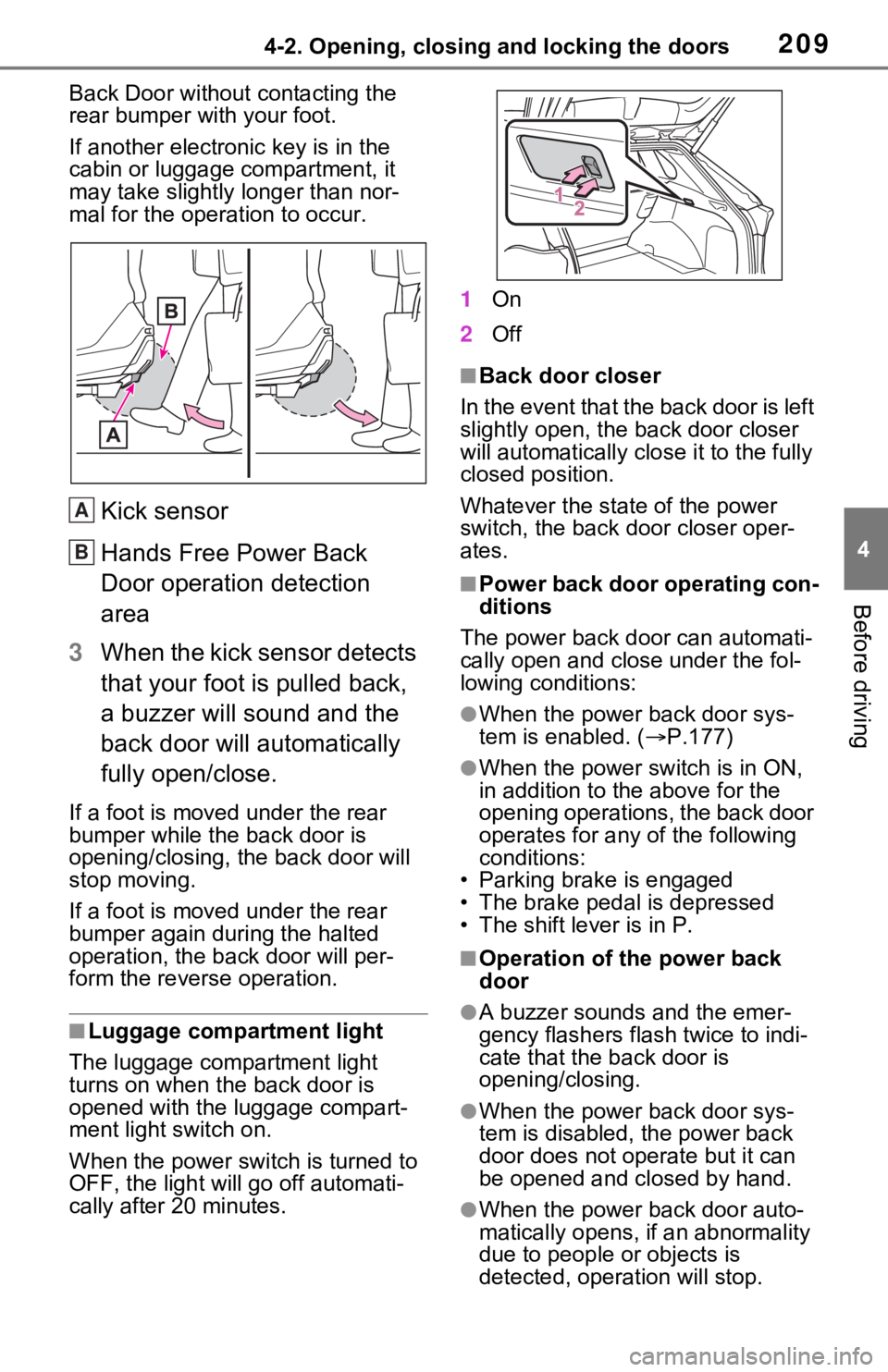 TOYOTA RAV4 PRIME 2021 Owners Manual (in English) 2094-2. Opening, closing and locking the doors
4
Before driving
Back Door without contacting the
rear bumper with your foot.
If another electronic key is in the
cabin or luggage compartment, it
may TOYOTA RAV4 PRIME 2021 Owners Manual (in English) 2094-2. Opening, closing and locking the doors
4
Before driving
Back Door without contacting the
rear bumper with your foot.
If another electronic key is in the
cabin or luggage compartment, it
may