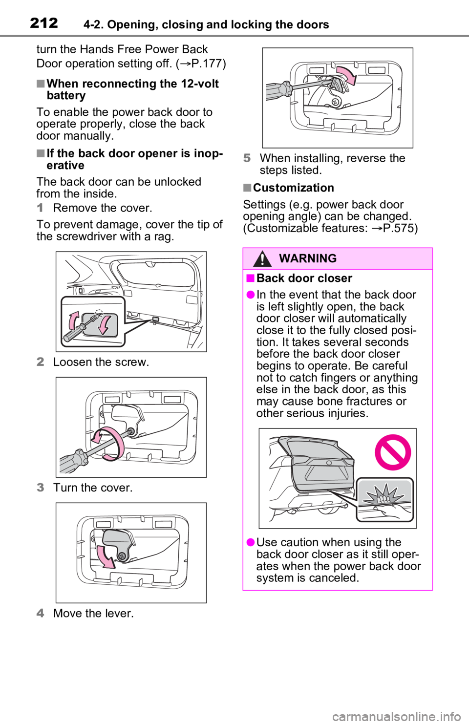 TOYOTA RAV4 PRIME 2021 Owners Manual (in English) 2124-2. Opening, closing and locking the doors
turn the Hands Free Power Back
Door operation setting off. (P.177)
■When reconnecting the 12-volt
battery
To enable the power back door to
operat TOYOTA RAV4 PRIME 2021 Owners Manual (in English) 2124-2. Opening, closing and locking the doors
turn the Hands Free Power Back
Door operation setting off. (P.177)
■When reconnecting the 12-volt
battery
To enable the power back door to
operat