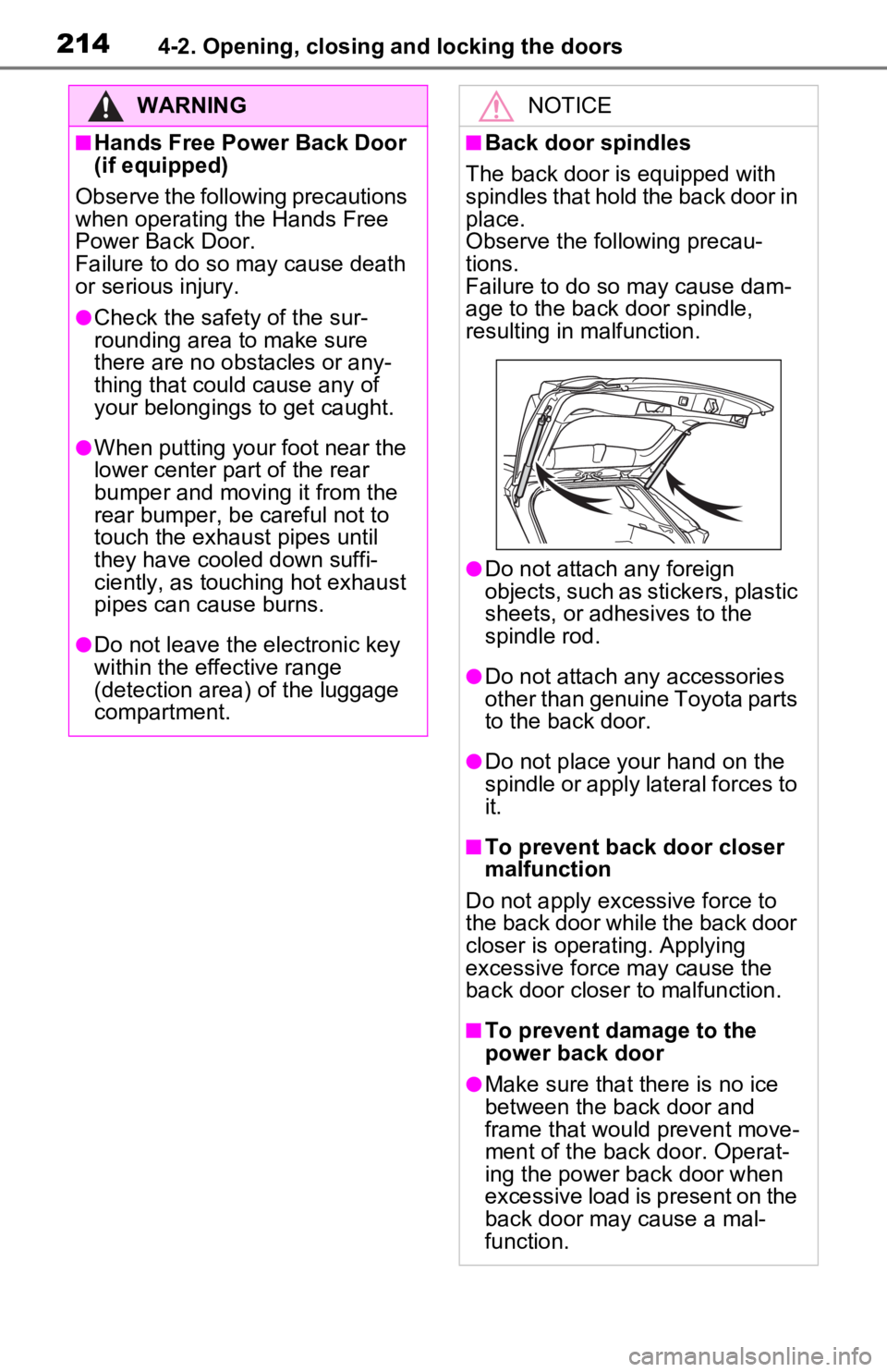 TOYOTA RAV4 PRIME 2021 Owners Manual (in English) 2144-2. Opening, closing and locking the doors
WARNING
■Hands Free Power Back Door
(if equipped)
Observe the following precautions
when operating the Hands Free
Power Back Door.
Failure to do so TOYOTA RAV4 PRIME 2021 Owners Manual (in English) 2144-2. Opening, closing and locking the doors
WARNING
■Hands Free Power Back Door
(if equipped)
Observe the following precautions
when operating the Hands Free
Power Back Door.
Failure to do so