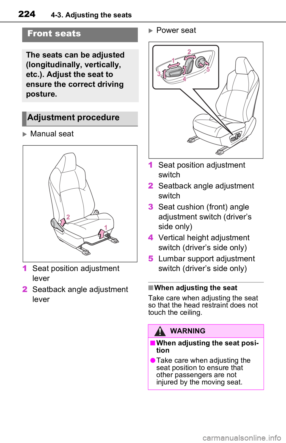 TOYOTA RAV4 PRIME 2021 Owners Manual (in English) 2244-3. Adjusting the seats
4-3.Adjusting the seats
Manual seat
1 Seat position adjustment
lever
2 Seatback angle adjustment
lever
Power seat
1 Seat position adjustment
switch
2 Seatback angl TOYOTA RAV4 PRIME 2021 Owners Manual (in English) 2244-3. Adjusting the seats
4-3.Adjusting the seats
Manual seat
1 Seat position adjustment
lever
2 Seatback angle adjustment
lever
Power seat
1 Seat position adjustment
switch
2 Seatback angl