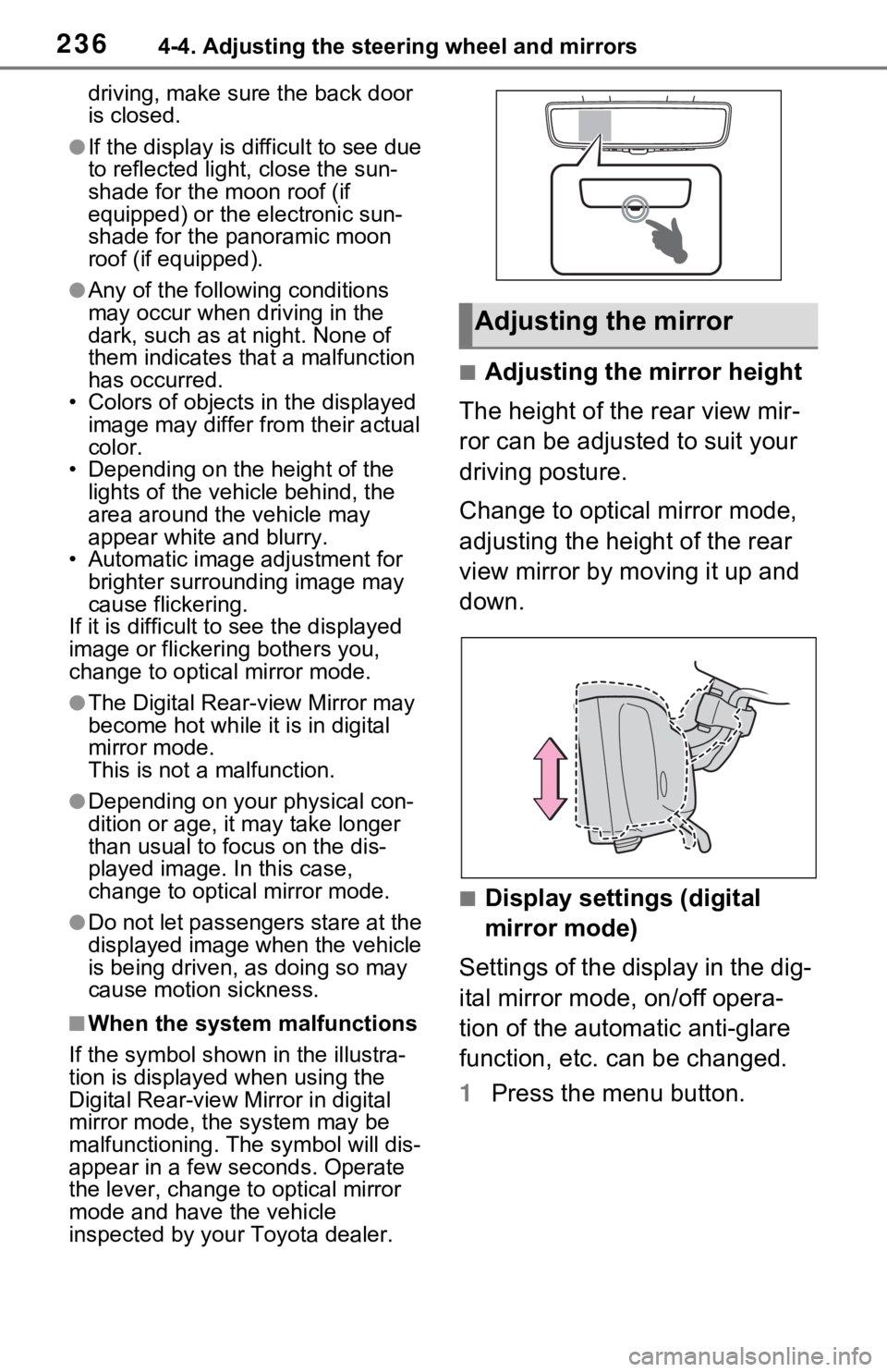 TOYOTA RAV4 PRIME 2021 Owners Manual (in English) 2364-4. Adjusting the steering wheel and mirrors
driving, make sure the back door
is closed.
●If the display is difficult to see due
to reflected light, close the sun-
shade for the moon roof (if TOYOTA RAV4 PRIME 2021 Owners Manual (in English) 2364-4. Adjusting the steering wheel and mirrors
driving, make sure the back door
is closed.
●If the display is difficult to see due
to reflected light, close the sun-
shade for the moon roof (if