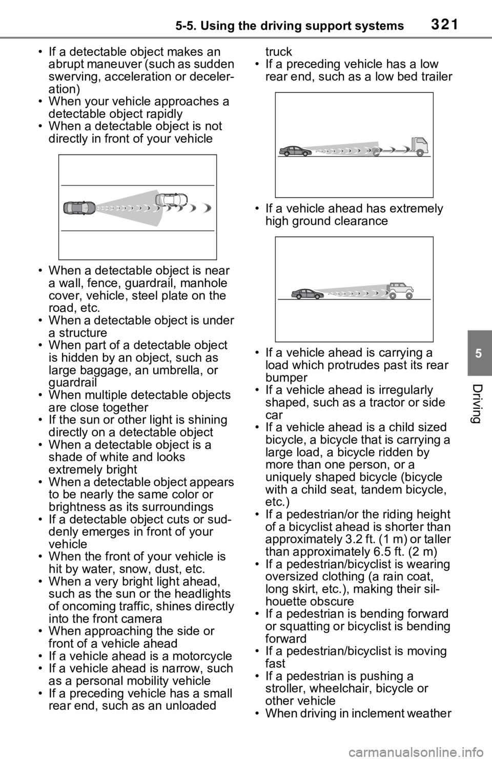TOYOTA RAV4 PRIME 2021 Owners Manual (in English) 3215-5. Using the driving support systems
5
Driving
• If a detectable object makes an abrupt maneuver (such as sudden
swerving, accelera tion or deceler-
ation)
• When your vehicle approaches a TOYOTA RAV4 PRIME 2021 Owners Manual (in English) 3215-5. Using the driving support systems
5
Driving
• If a detectable object makes an abrupt maneuver (such as sudden
swerving, accelera tion or deceler-
ation)
• When your vehicle approaches a