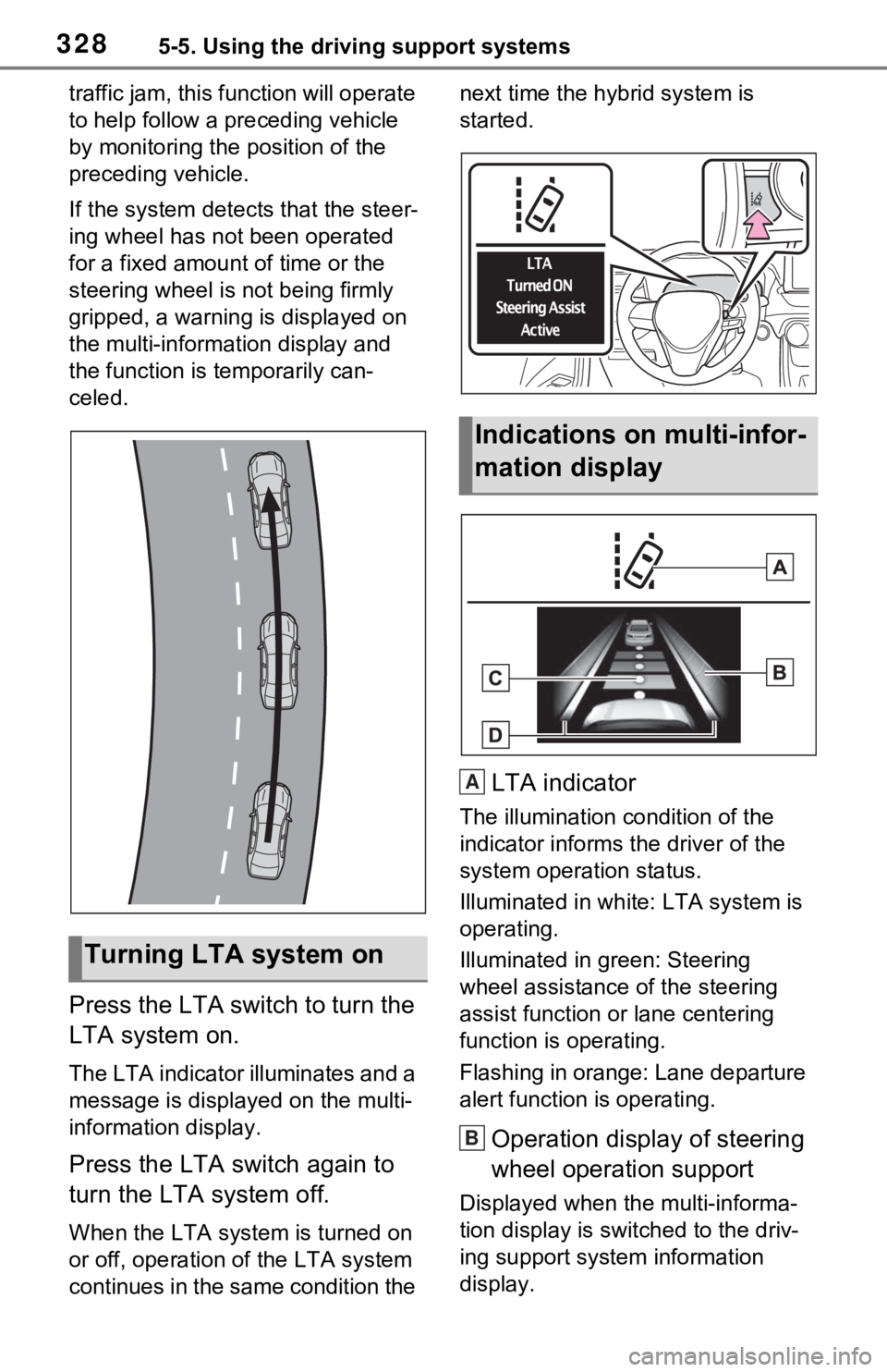 TOYOTA RAV4 PRIME 2021 Owners Manual (in English) 3285-5. Using the driving support systems
traffic jam, this function will operate
to help follow a preceding vehicle
by monitoring the position of the
preceding vehicle.
If the system detects that TOYOTA RAV4 PRIME 2021 Owners Manual (in English) 3285-5. Using the driving support systems
traffic jam, this function will operate
to help follow a preceding vehicle
by monitoring the position of the
preceding vehicle.
If the system detects that
