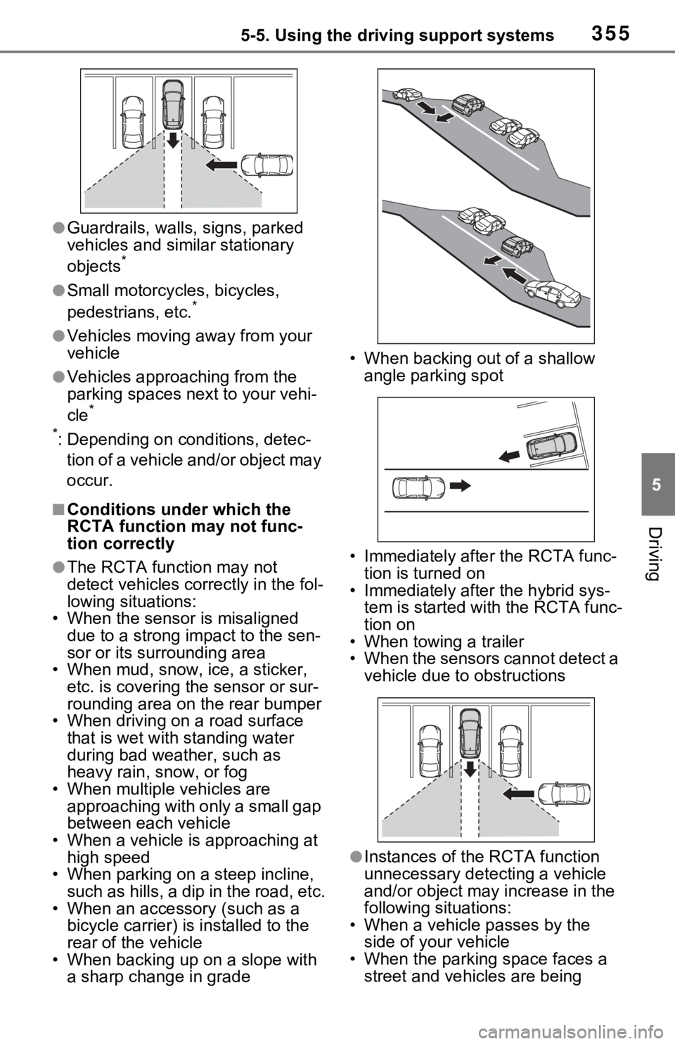 TOYOTA RAV4 PRIME 2021  Owners Manual (in English) 3555-5. Using the driving support systems
5
Driving
●Guardrails, walls, signs, parked 
vehicles and similar stationary 
objects
*
●Small motorcycles, bicycles, 
pedestrians, etc.*
●Vehicles movi