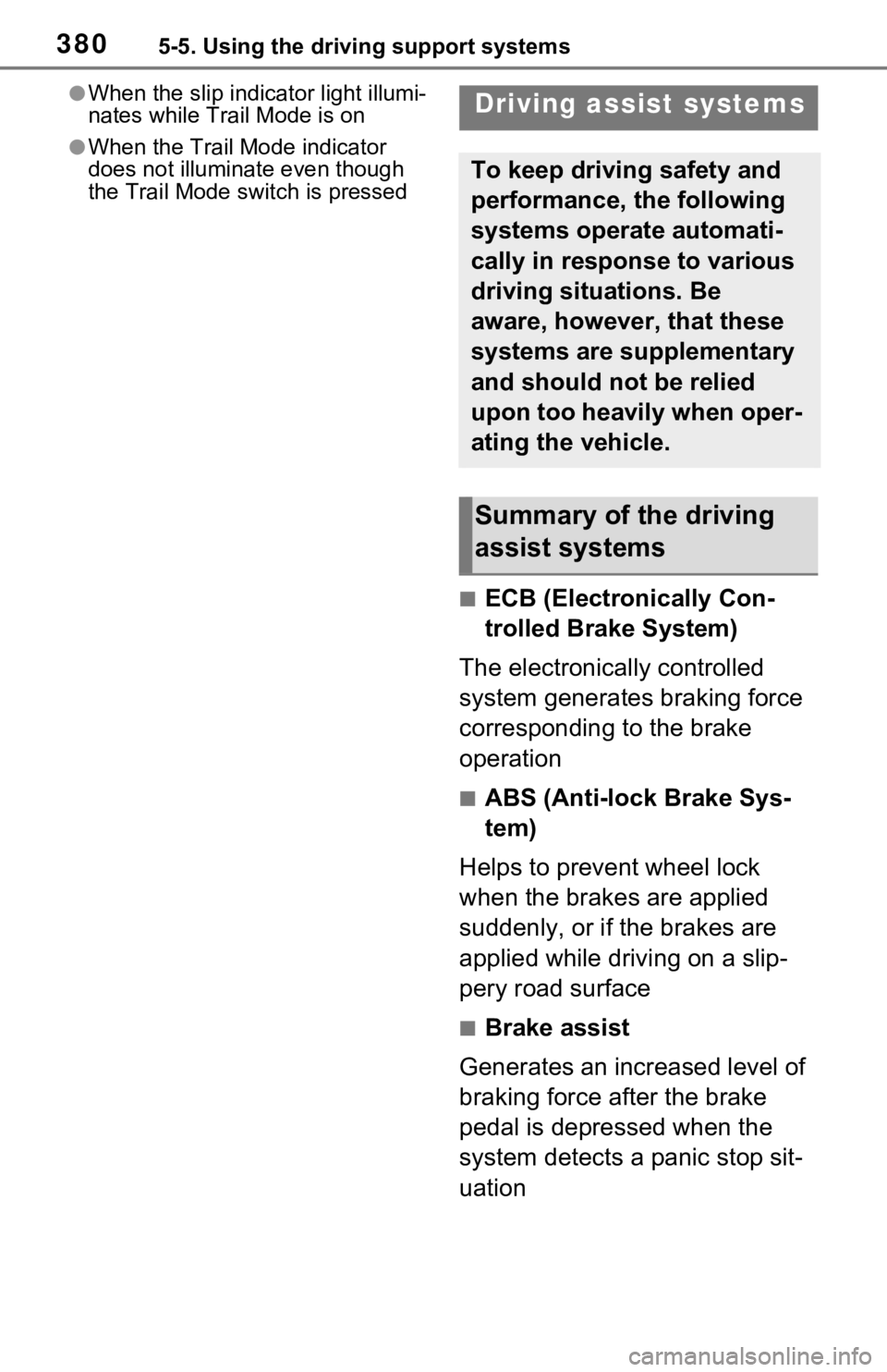 TOYOTA RAV4 PRIME 2021 Owners Manual (in English) 3805-5. Using the driving support systems
●When the slip indicator light illumi-
nates while Trail Mode is on
●When the Trail Mode indicator
does not illuminate even though
the Trail Mode s witc TOYOTA RAV4 PRIME 2021 Owners Manual (in English) 3805-5. Using the driving support systems
●When the slip indicator light illumi-
nates while Trail Mode is on
●When the Trail Mode indicator
does not illuminate even though
the Trail Mode s witc