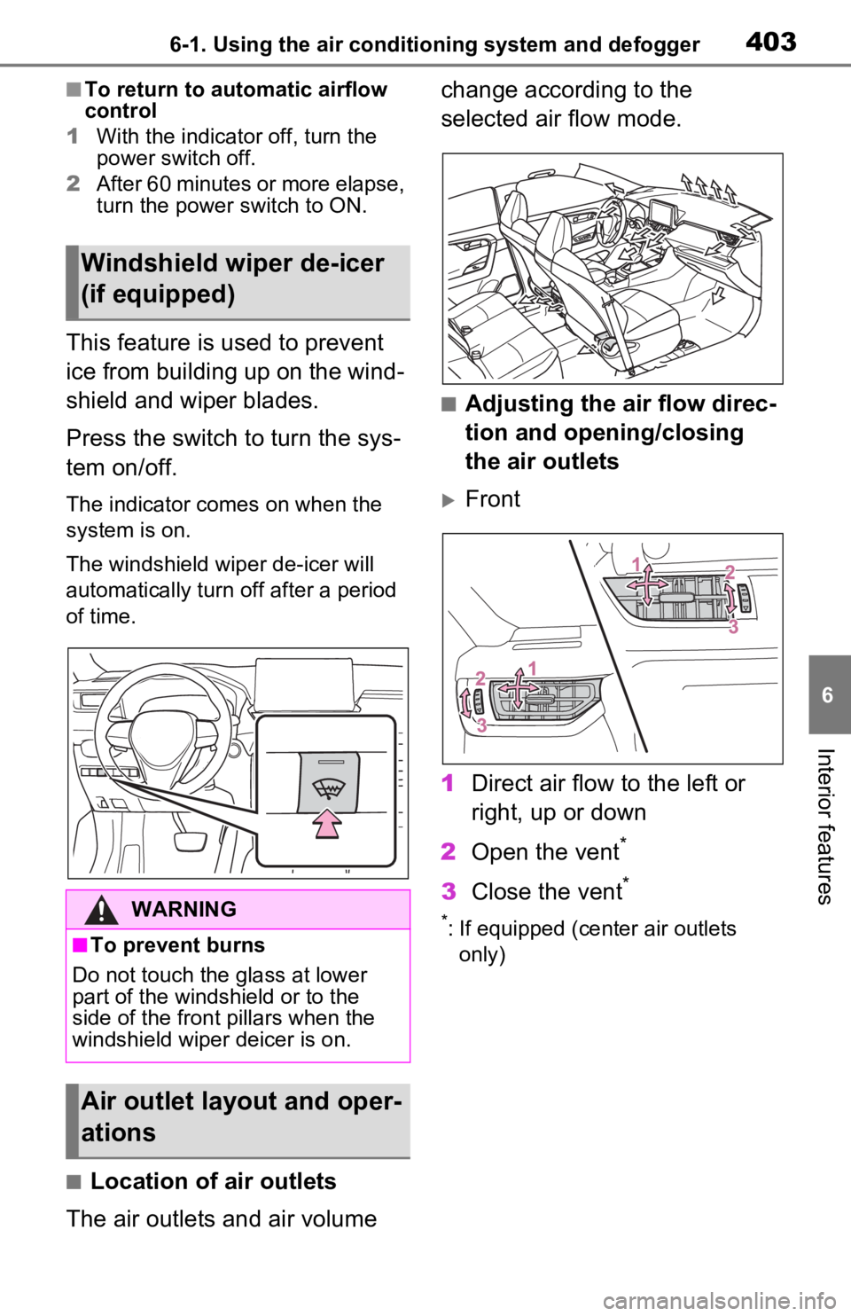 TOYOTA RAV4 PRIME 2021 Owners Manual (in English) 4036-1. Using the air conditioning system and defogger
6
Interior features
■To return to automatic airflow
control
1 With the indicator off, turn the
power switch off.
2 After 60 minutes or more e TOYOTA RAV4 PRIME 2021 Owners Manual (in English) 4036-1. Using the air conditioning system and defogger
6
Interior features
■To return to automatic airflow
control
1 With the indicator off, turn the
power switch off.
2 After 60 minutes or more e