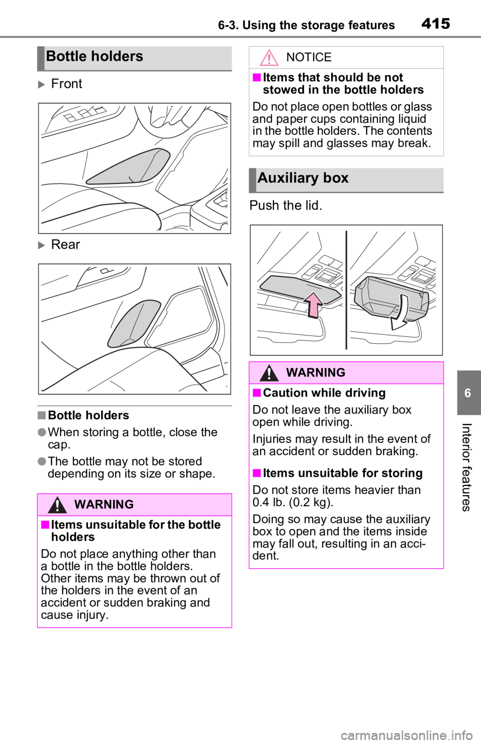 TOYOTA RAV4 PRIME 2021 Owners Manual (in English) 4156-3. Using the storage features
6
Interior features
Front
Rear
■Bottle holders
●When storing a bottle, close the
cap.
●The bottle may not be stored
depending on its size or shape.
Pus TOYOTA RAV4 PRIME 2021 Owners Manual (in English) 4156-3. Using the storage features
6
Interior features
Front
Rear
■Bottle holders
●When storing a bottle, close the
cap.
●The bottle may not be stored
depending on its size or shape.
Pus