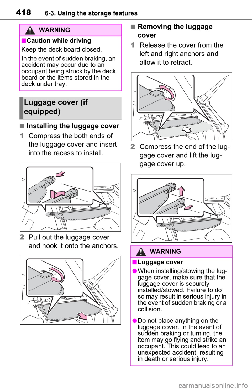 TOYOTA RAV4 PRIME 2021 Owners Manual (in English) 4186-3. Using the storage features
■Installing the luggage cover
1 Compress the both ends of
the luggage cover and insert
into the recess to install.
2 Pull out the luggage cover
and hook it onto TOYOTA RAV4 PRIME 2021 Owners Manual (in English) 4186-3. Using the storage features
■Installing the luggage cover
1 Compress the both ends of
the luggage cover and insert
into the recess to install.
2 Pull out the luggage cover
and hook it onto