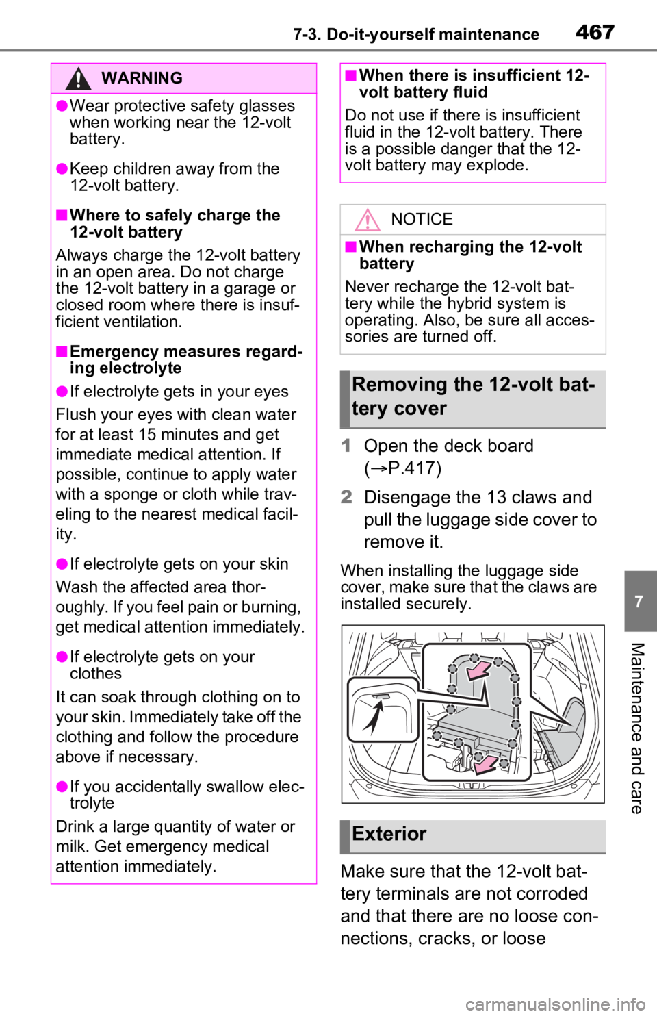 TOYOTA RAV4 PRIME 2021  Owners Manual (in English) 4677-3. Do-it-yourself maintenance
7
Maintenance and care
1Open the deck board 
( P.417)
2 Disengage the 13 claws and 
pull the luggage side cover to 
remove it.
When installing the luggage side 
c