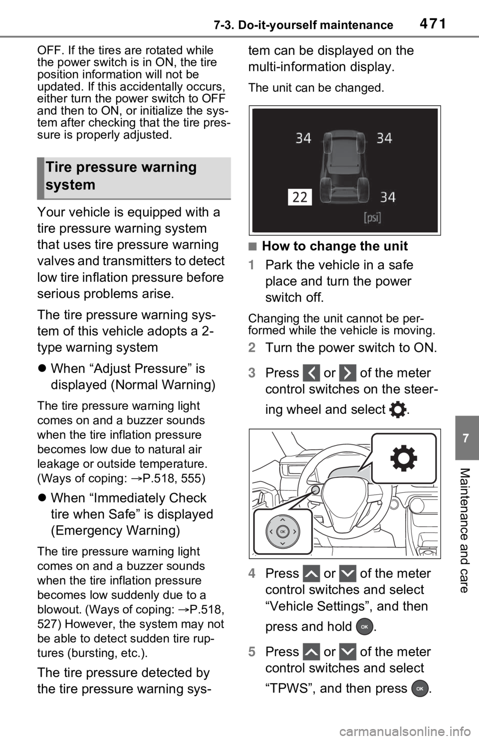 TOYOTA RAV4 PRIME 2021  Owners Manual (in English) 4717-3. Do-it-yourself maintenance
7
Maintenance and care
OFF. If the tires are rotated while 
the power switch is in ON, the tire 
position information will not be 
updated. If this accidentally occu