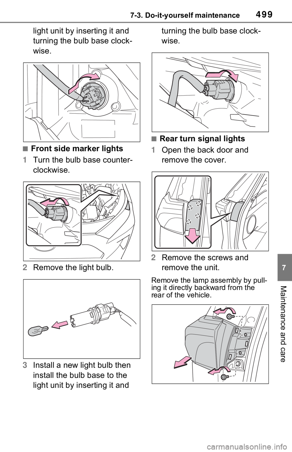 TOYOTA RAV4 PRIME 2021 Owners Manual (in English) 4997-3. Do-it-yourself maintenance
7
Maintenance and care
light unit by inserting it and
turning the bulb base clock-
wise.
■Front side marker lights
1 Turn the bulb base counter-
clockwise.
2 Remo TOYOTA RAV4 PRIME 2021 Owners Manual (in English) 4997-3. Do-it-yourself maintenance
7
Maintenance and care
light unit by inserting it and
turning the bulb base clock-
wise.
■Front side marker lights
1 Turn the bulb base counter-
clockwise.
2 Remo