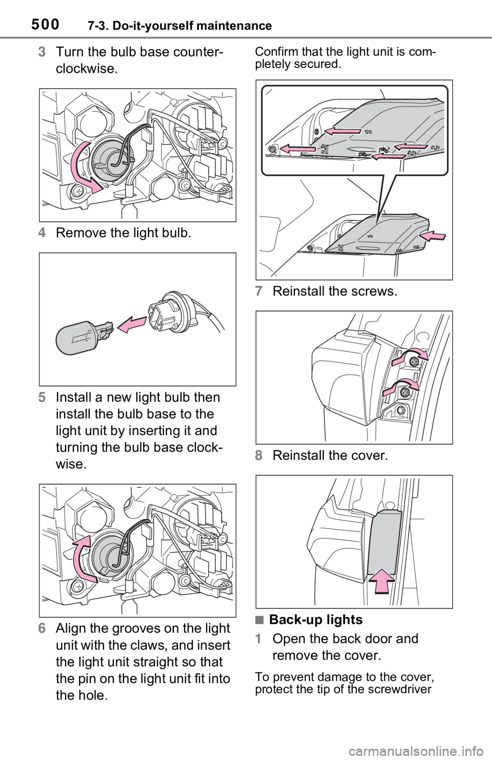 TOYOTA RAV4 PRIME 2021 Owners Manual (in English) 5007-3. Do-it-yourself maintenance
3Turn the bulb base counter-
clockwise.
4 Remove the light bulb.
5 Install a new light bulb then
install the bulb base to the
light unit by inserting it and
turni TOYOTA RAV4 PRIME 2021 Owners Manual (in English) 5007-3. Do-it-yourself maintenance
3Turn the bulb base counter-
clockwise.
4 Remove the light bulb.
5 Install a new light bulb then
install the bulb base to the
light unit by inserting it and
turni