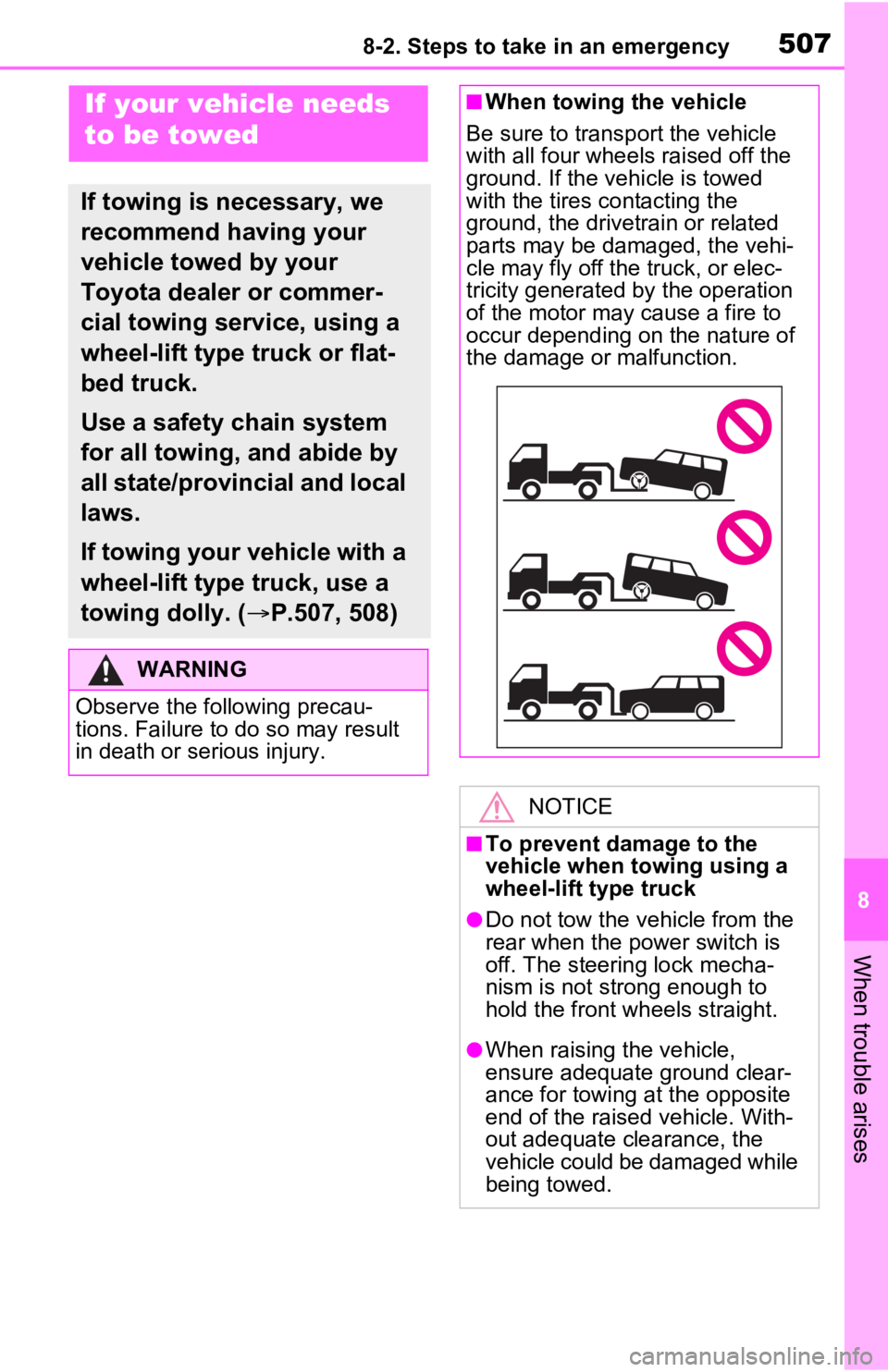 TOYOTA RAV4 PRIME 2021 Owners Manual (in English) 5078-2. Steps to take in an emergency
8
When trouble arises
8-2.Steps to take in an emergency
If your vehicle needs
to be towed
If towing is necessary, we
recommend having your
vehicle towed by you TOYOTA RAV4 PRIME 2021 Owners Manual (in English) 5078-2. Steps to take in an emergency
8
When trouble arises
8-2.Steps to take in an emergency
If your vehicle needs
to be towed
If towing is necessary, we
recommend having your
vehicle towed by you