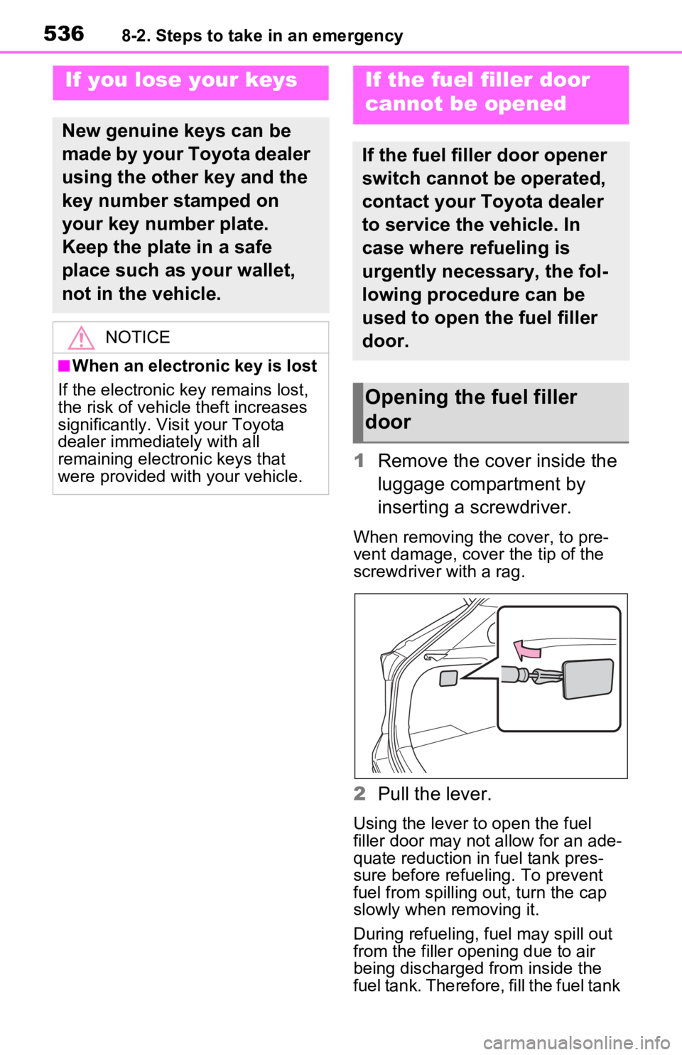 TOYOTA RAV4 PRIME 2021 Owners Manual (in English) 5368-2. Steps to take in an emergency
1Remove the cover inside the
luggage compartment by
inserting a screwdriver.
When removing the cover, to pre-
vent damage, cover the tip of the
screwdriver wit TOYOTA RAV4 PRIME 2021 Owners Manual (in English) 5368-2. Steps to take in an emergency
1Remove the cover inside the
luggage compartment by
inserting a screwdriver.
When removing the cover, to pre-
vent damage, cover the tip of the
screwdriver wit