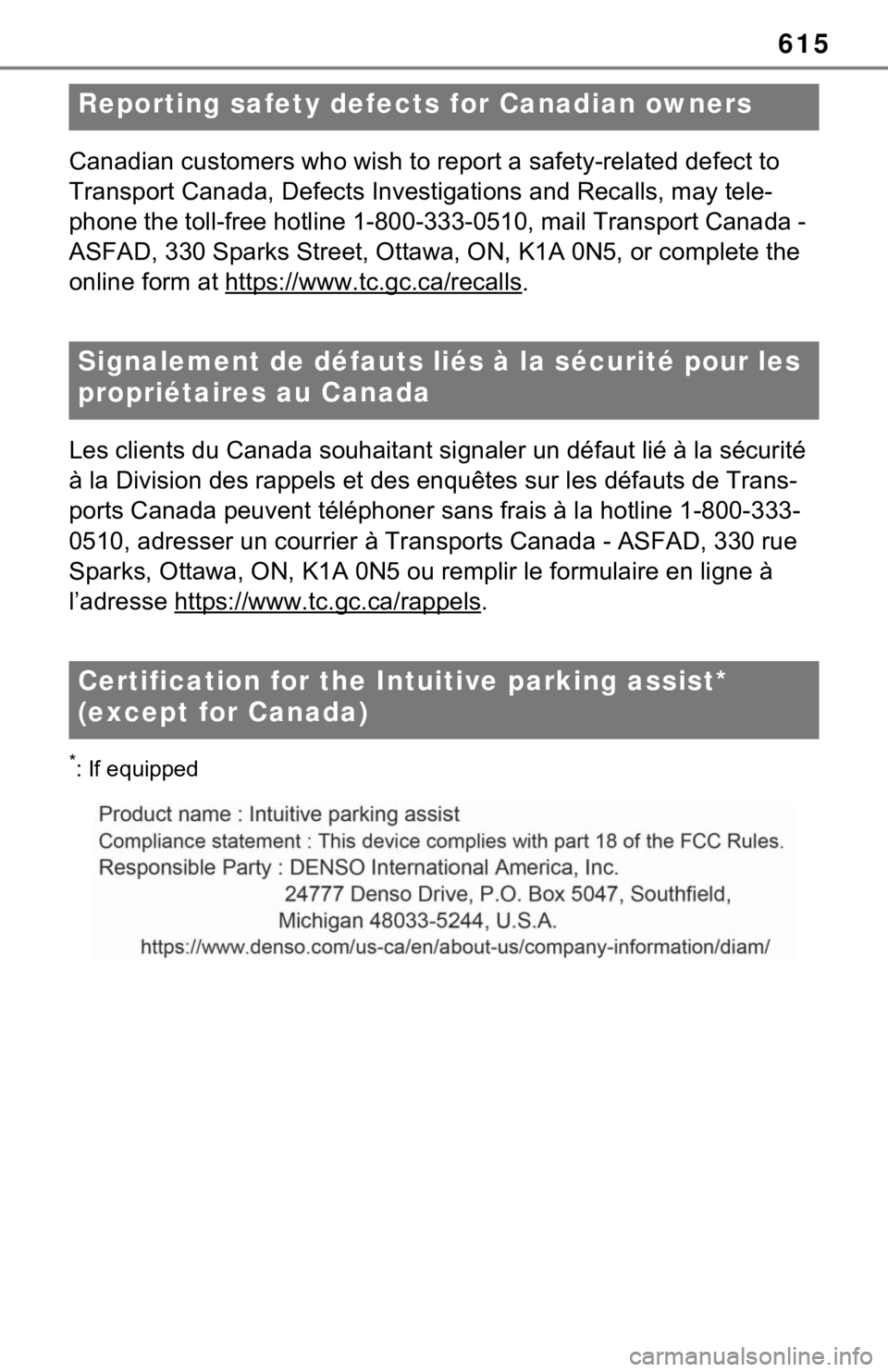 TOYOTA RAV4 PRIME 2021 Owners Manual (in English) 615
Canadian customers who wish to report a safety-related defect to
Transport Canada, Defects Investigations and Recalls, may tele-
phone the toll-free hotline 1-800-333-0510, mail Transport Cana da TOYOTA RAV4 PRIME 2021 Owners Manual (in English) 615
Canadian customers who wish to report a safety-related defect to
Transport Canada, Defects Investigations and Recalls, may tele-
phone the toll-free hotline 1-800-333-0510, mail Transport Cana da