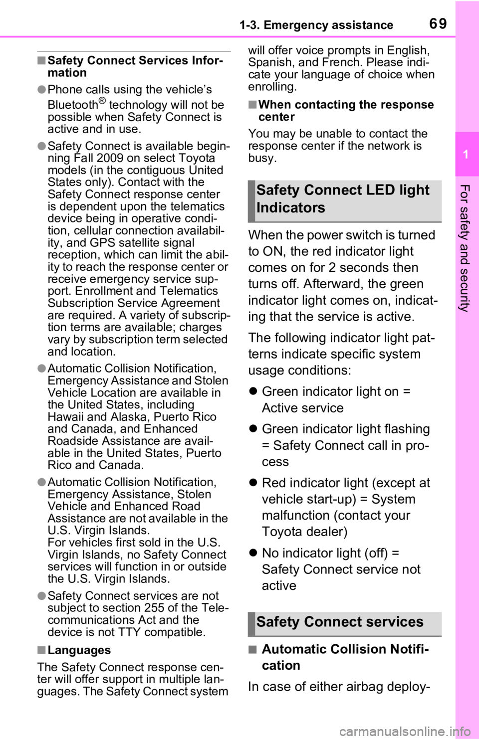 TOYOTA RAV4 PRIME 2021  Owners Manual (in English) 691-3. Emergency assistance
1
For safety and security
■Safety Connect Services Infor-
mation
●Phone calls using the vehicle’s 
Bluetooth® technology will not be 
possible when Safety Connect is