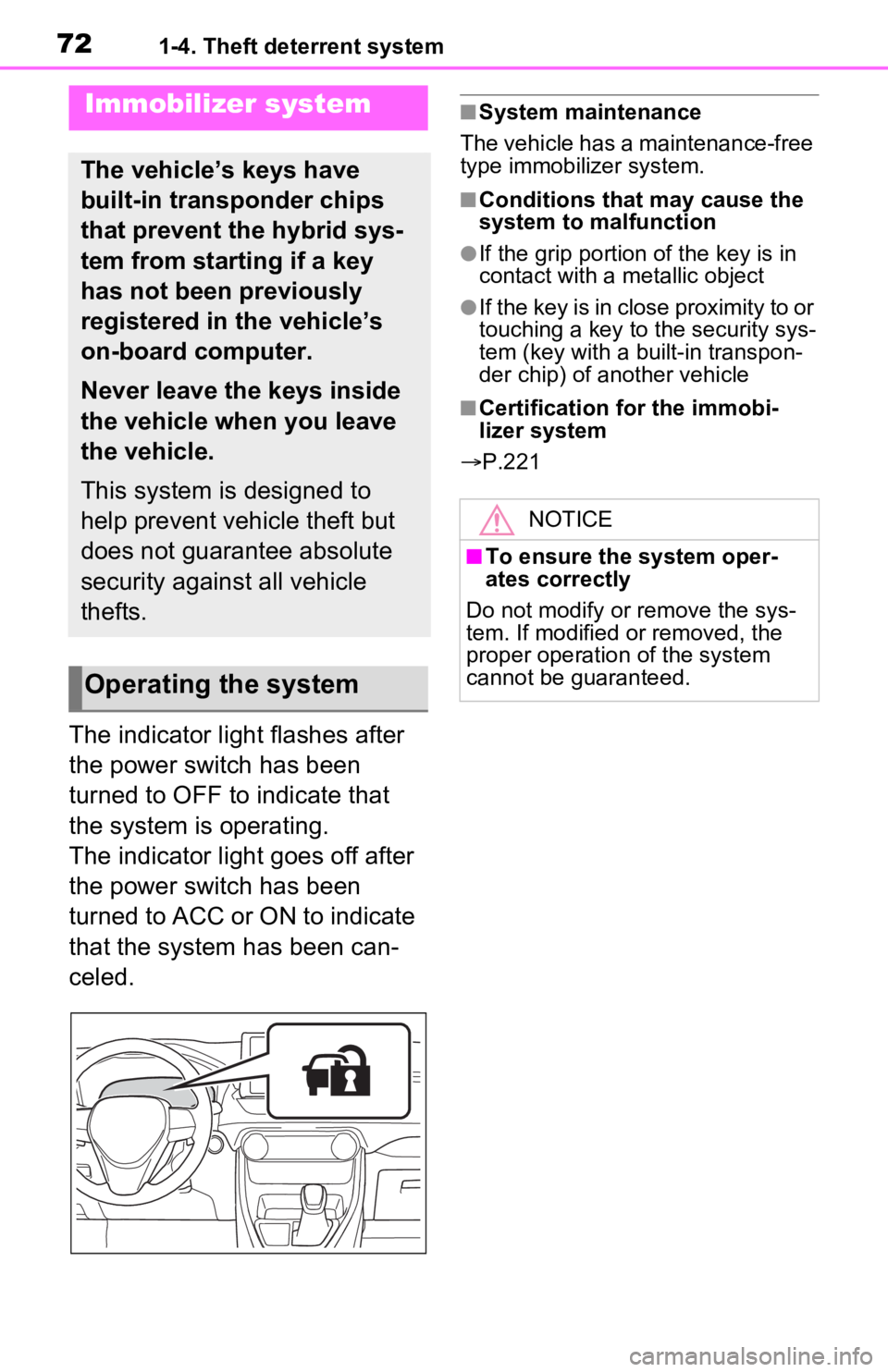 TOYOTA RAV4 PRIME 2021 (in English) Manual PDF 721-4. Theft deterrent system
1-4.Theft deterrent system
The indicator light flashes after
the power switch has been
turned to OFF to indicate that
the system is operating.
The indicator light goes TOYOTA RAV4 PRIME 2021 (in English) Manual PDF 721-4. Theft deterrent system
1-4.Theft deterrent system
The indicator light flashes after
the power switch has been
turned to OFF to indicate that
the system is operating.
The indicator light goes
