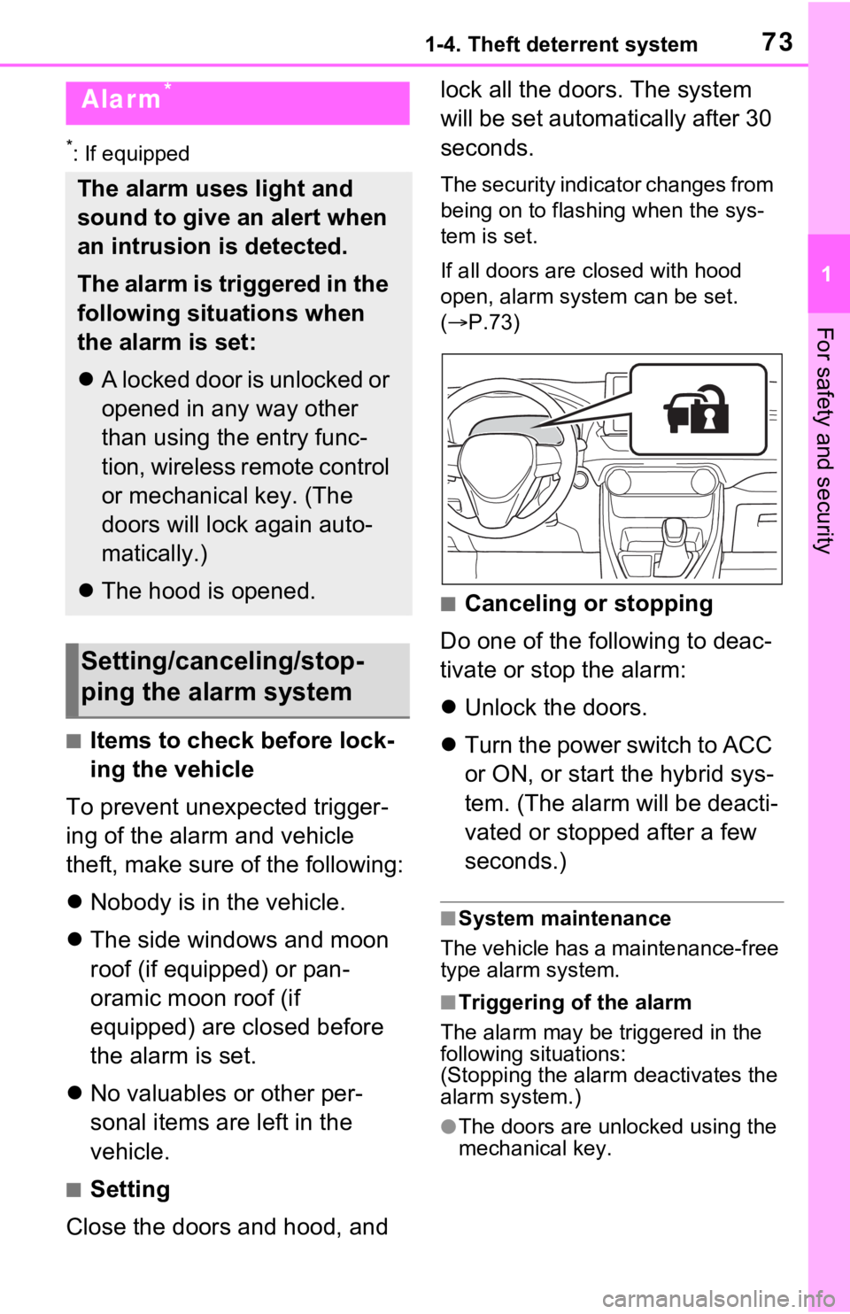 TOYOTA RAV4 PRIME 2021  Owners Manual (in English) 731-4. Theft deterrent system
1
For safety and security
*: If equipped
■Items to check before lock-
ing the vehicle
To prevent unexpected trigger-
ing of the alarm and vehicle 
theft, make sure of t