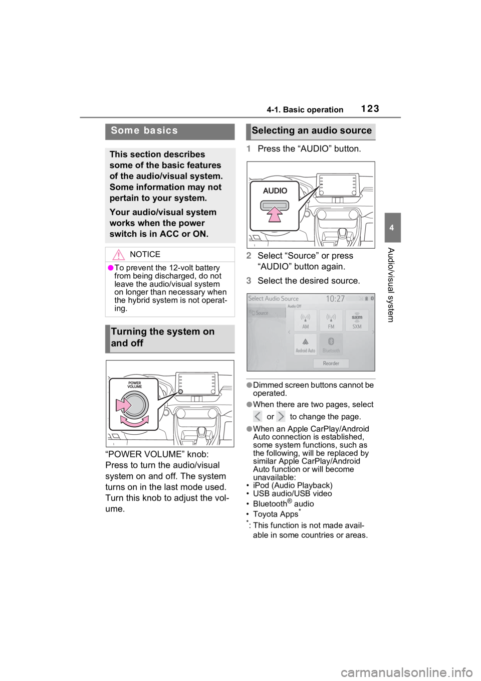 TOYOTA RAV4 PRIME 2021 Accessories, Audio & Navigation (in English) 1234-1. Basic operation
4
Audio/visual system
“POWER VOLUME” knob:
Press to turn the audio/visual
system on and off. The system
turns on in the last mode used.
Turn this knob to adjust the vol TOYOTA RAV4 PRIME 2021 Accessories, Audio & Navigation (in English) 1234-1. Basic operation
4
Audio/visual system
“POWER VOLUME” knob:
Press to turn the audio/visual
system on and off. The system
turns on in the last mode used.
Turn this knob to adjust the vol