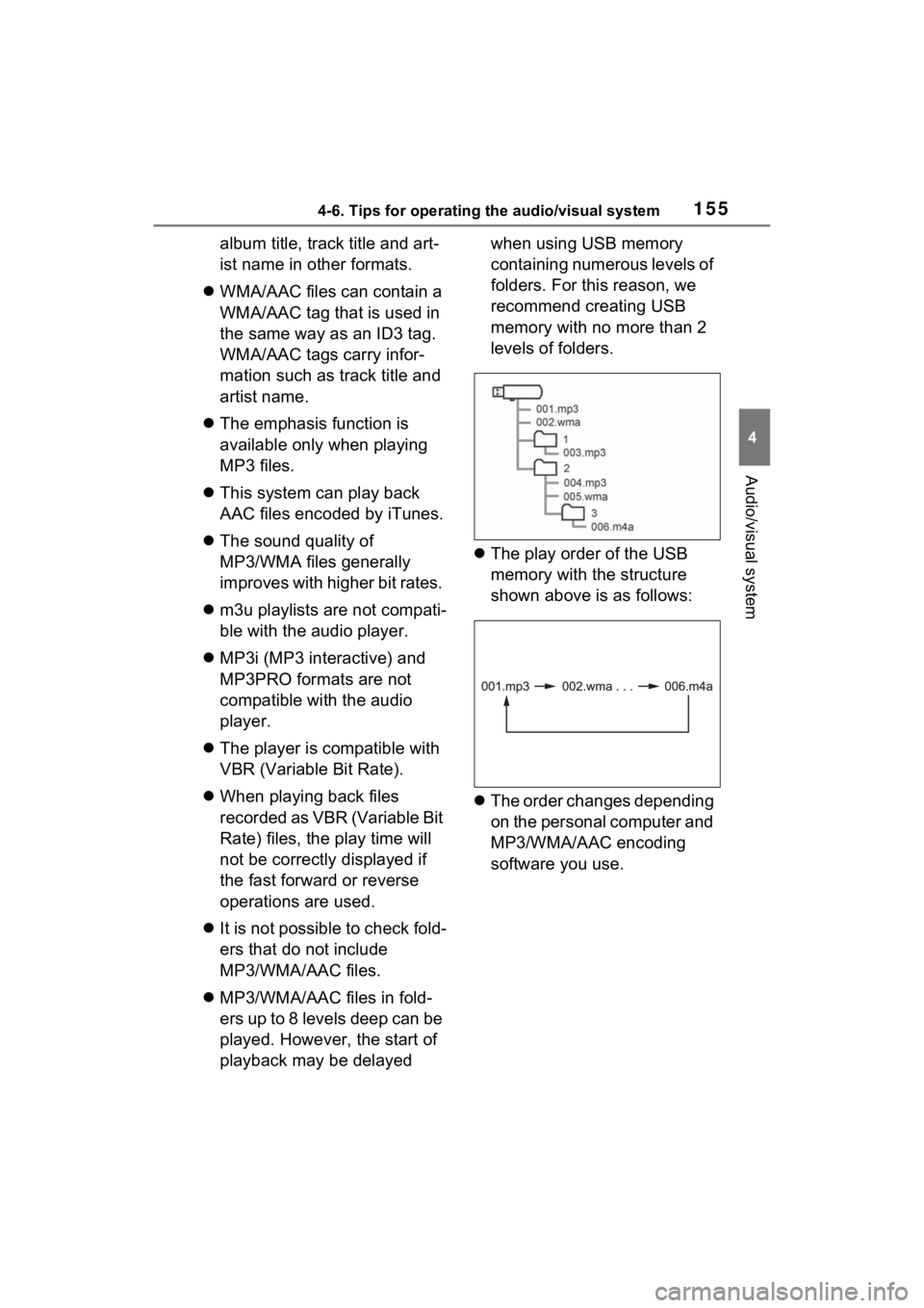 TOYOTA RAV4 PRIME 2021 Accessories, Audio & Navigation (in English) 1554-6. Tips for operating the audio/visual system
4
Audio/visual system
album title, track title and art-
ist name in other formats.
WMA/AAC files can contain a
WMA/AAC tag that is used in
the TOYOTA RAV4 PRIME 2021 Accessories, Audio & Navigation (in English) 1554-6. Tips for operating the audio/visual system
4
Audio/visual system
album title, track title and art-
ist name in other formats.
WMA/AAC files can contain a
WMA/AAC tag that is used in
the