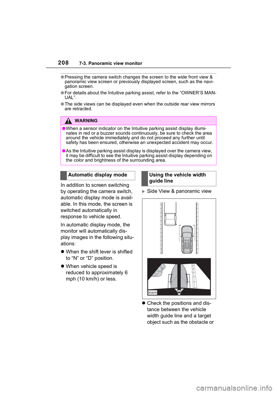 TOYOTA RAV4 PRIME 2021 Accessories, Audio & Navigation (in English) 2087-3. Panoramic view monitor
●Pressing the camera switch changes the screen to the wide front view &
panoramic view screen or previousl y displayed screen, such as the navi-
gation screen.
●Fo TOYOTA RAV4 PRIME 2021 Accessories, Audio & Navigation (in English) 2087-3. Panoramic view monitor
●Pressing the camera switch changes the screen to the wide front view &
panoramic view screen or previousl y displayed screen, such as the navi-
gation screen.
●Fo