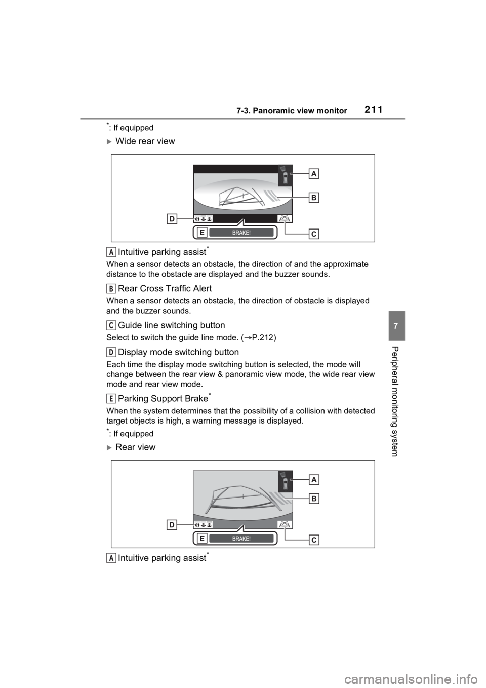 TOYOTA RAV4 PRIME 2021 Accessories, Audio & Navigation (in English) 2117-3. Panoramic view monitor
7
Peripheral monitoring system
*: If equipped
Wide rear viewIntuitive parking assist
*
When a sensor detects an obstacle, the direction of and the app roximate
dista TOYOTA RAV4 PRIME 2021 Accessories, Audio & Navigation (in English) 2117-3. Panoramic view monitor
7
Peripheral monitoring system
*: If equipped
Wide rear viewIntuitive parking assist
*
When a sensor detects an obstacle, the direction of and the app roximate
dista