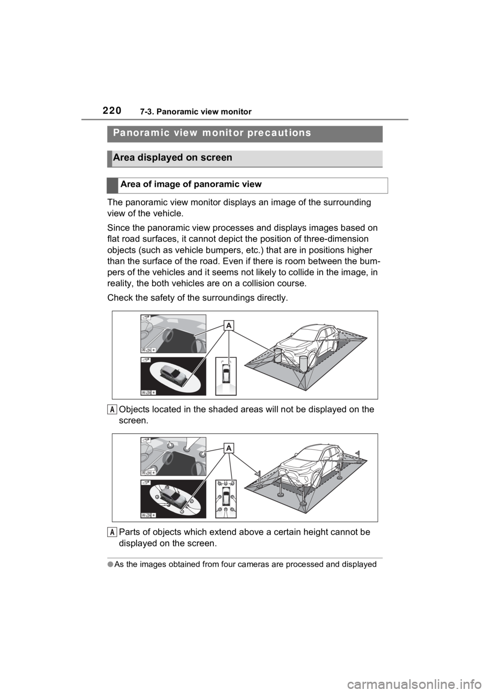 TOYOTA RAV4 PRIME 2021 Accessories, Audio & Navigation (in English) 2207-3. Panoramic view monitor
The panoramic view monitor disp lays an image of the surrounding
view of the vehicle.
Since the panoramic view processes and displays images based on
flat road surfac TOYOTA RAV4 PRIME 2021 Accessories, Audio & Navigation (in English) 2207-3. Panoramic view monitor
The panoramic view monitor disp lays an image of the surrounding
view of the vehicle.
Since the panoramic view processes and displays images based on
flat road surfac