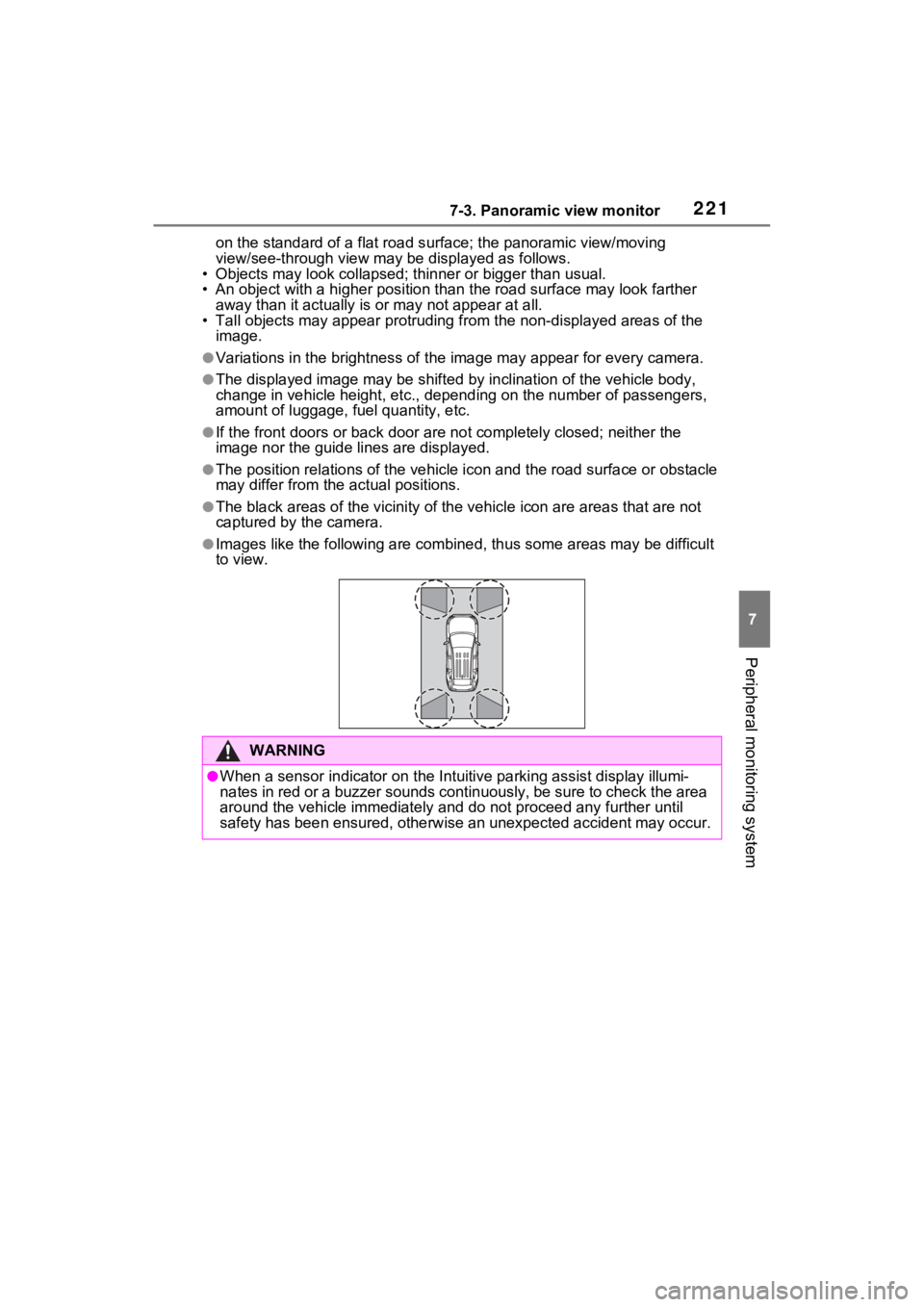 TOYOTA RAV4 PRIME 2021 Accessories, Audio & Navigation (in English) 2217-3. Panoramic view monitor
7
Peripheral monitoring system
on the standard of a flat road surface; the panoramic view/moving
view/see-through view may be displayed as follows.
• Objects may loo TOYOTA RAV4 PRIME 2021 Accessories, Audio & Navigation (in English) 2217-3. Panoramic view monitor
7
Peripheral monitoring system
on the standard of a flat road surface; the panoramic view/moving
view/see-through view may be displayed as follows.
• Objects may loo