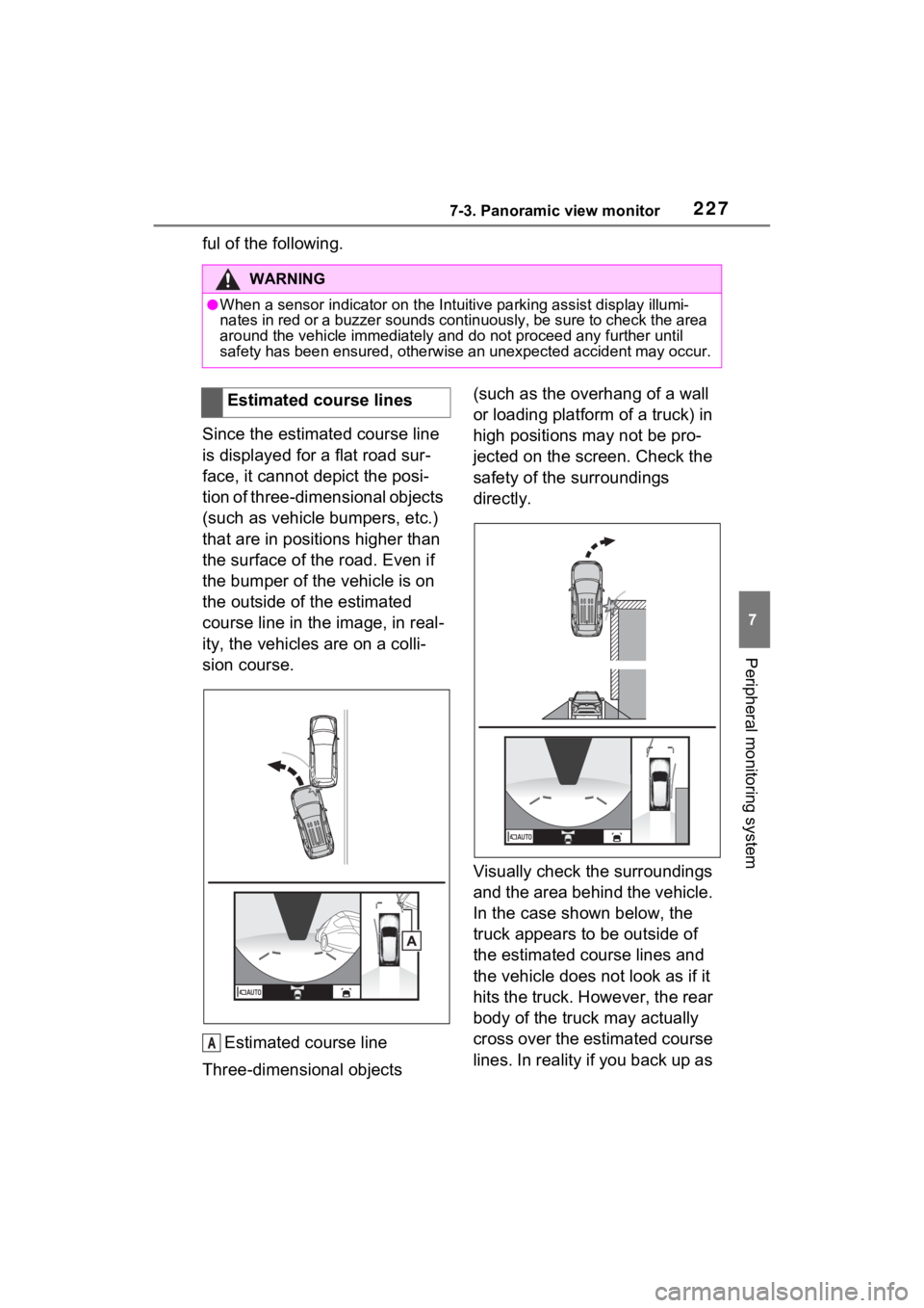 TOYOTA RAV4 PRIME 2021 Accessories, Audio & Navigation (in English) 2277-3. Panoramic view monitor
7
Peripheral monitoring system
ful of the following.
Since the estimated course line
is displayed for a flat road sur-
face, it cannot depict the posi-
tion of three-di TOYOTA RAV4 PRIME 2021 Accessories, Audio & Navigation (in English) 2277-3. Panoramic view monitor
7
Peripheral monitoring system
ful of the following.
Since the estimated course line
is displayed for a flat road sur-
face, it cannot depict the posi-
tion of three-di