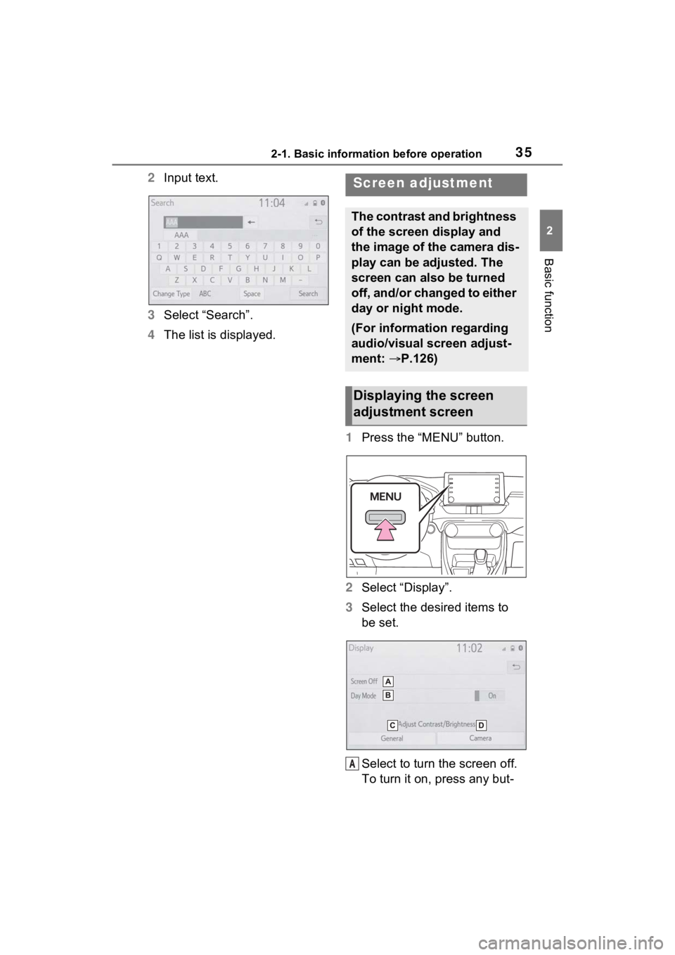 TOYOTA RAV4 PRIME 2021 Accessories, Audio & Navigation (in English) 352-1. Basic information before operation
2
Basic function
2Input text.
3 Select “Search”.
4 The list is displayed.
1Press the “MENU” button.
2 Select “Display”.
3 Select the desired items TOYOTA RAV4 PRIME 2021 Accessories, Audio & Navigation (in English) 352-1. Basic information before operation
2
Basic function
2Input text.
3 Select “Search”.
4 The list is displayed.
1Press the “MENU” button.
2 Select “Display”.
3 Select the desired items