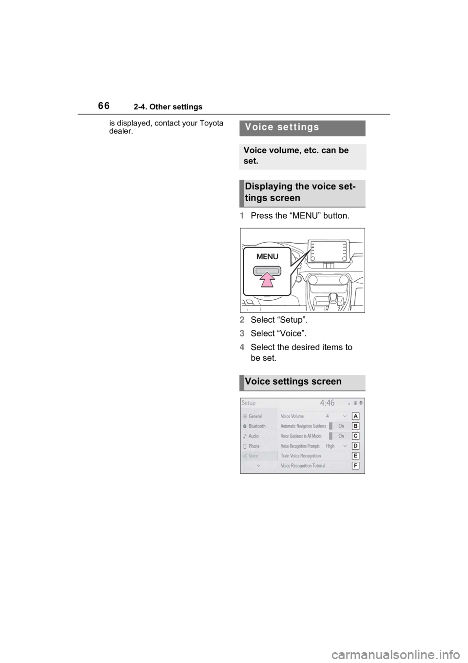 TOYOTA RAV4 PRIME 2021 Accessories, Audio & Navigation (in English) 662-4. Other settings
is displayed, contact your Toyota
dealer.
1Press the “MENU” button.
2 Select “Setup”.
3 Select “Voice”.
4 Select the desired items to
be set.
Voice settings
Voice v TOYOTA RAV4 PRIME 2021 Accessories, Audio & Navigation (in English) 662-4. Other settings
is displayed, contact your Toyota
dealer.
1Press the “MENU” button.
2 Select “Setup”.
3 Select “Voice”.
4 Select the desired items to
be set.
Voice settings
Voice v