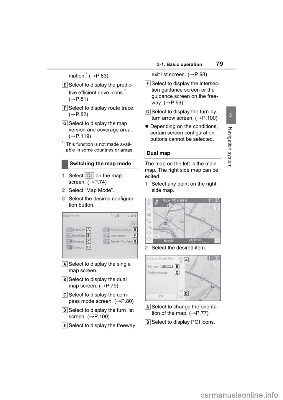 TOYOTA RAV4 PRIME 2021 Accessories, Audio & Navigation (in English) 793-1. Basic operation
3
Navigation system
mation.* ( P.83)
Select to display the predic-
tive efficient drive icons.
*
( P.81)
Select to display route trace.
( P.82)
Select to display the TOYOTA RAV4 PRIME 2021 Accessories, Audio & Navigation (in English) 793-1. Basic operation
3
Navigation system
mation.* ( P.83)
Select to display the predic-
tive efficient drive icons.
*
( P.81)
Select to display route trace.
( P.82)
Select to display the