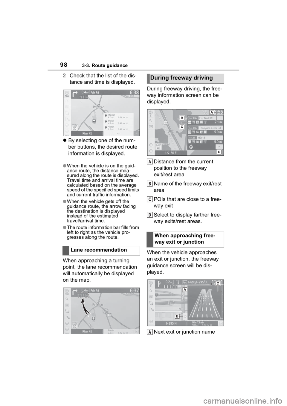 TOYOTA RAV4 PRIME 2021  Accessories, Audio & Navigation (in English) 983-3. Route guidance
2Check that the list of the dis-
tance and time is displayed.
 By selecting one of the num-
ber buttons, the desired route 
information is displayed.
●When the vehicle is on